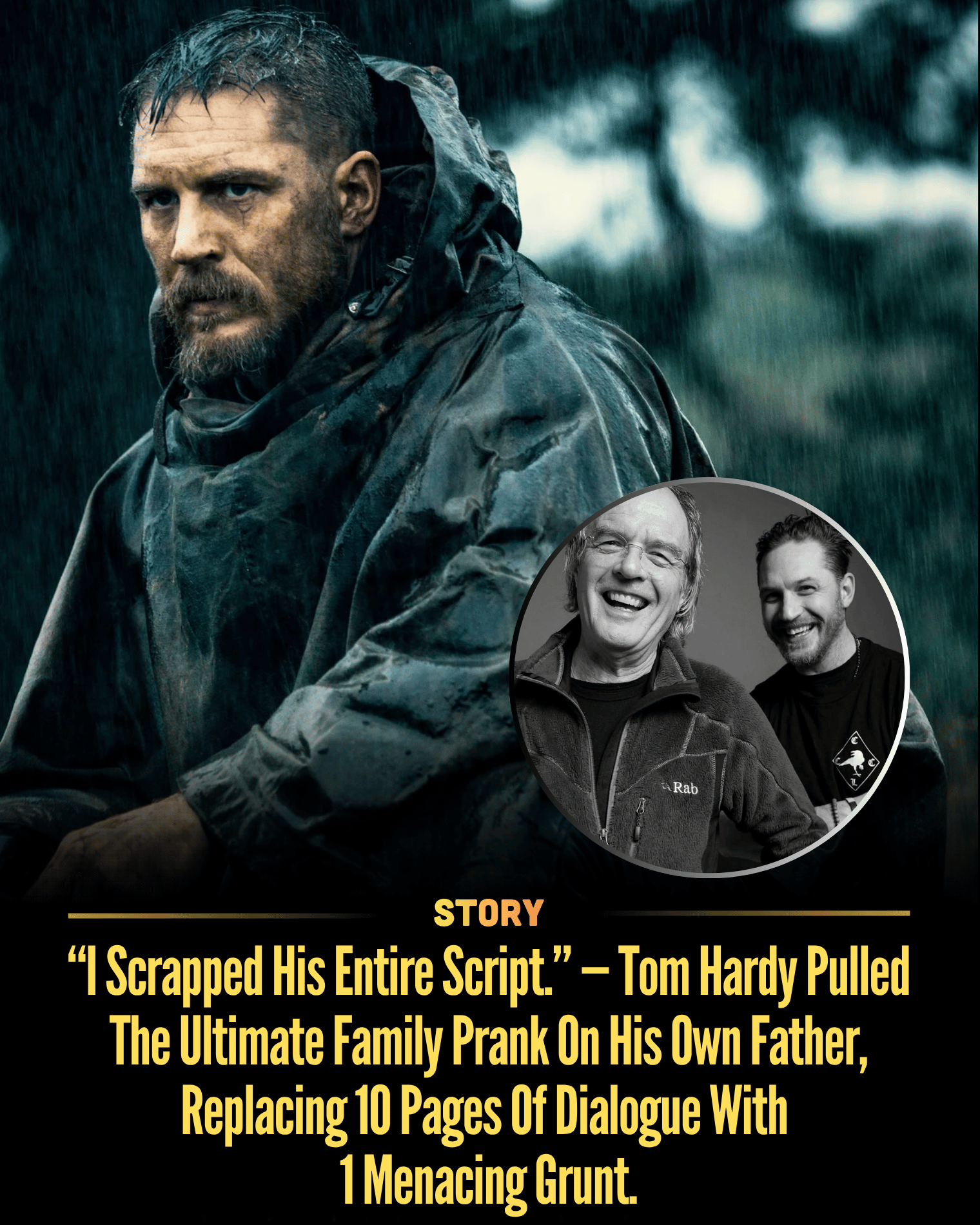 “I Scrapped His Entire Script.” — Tom Hardy Pulled The Ultimate Family Prank On His Own Father, Replacing 10 Pages Of Dialogue With 1 Menacing Grunt.