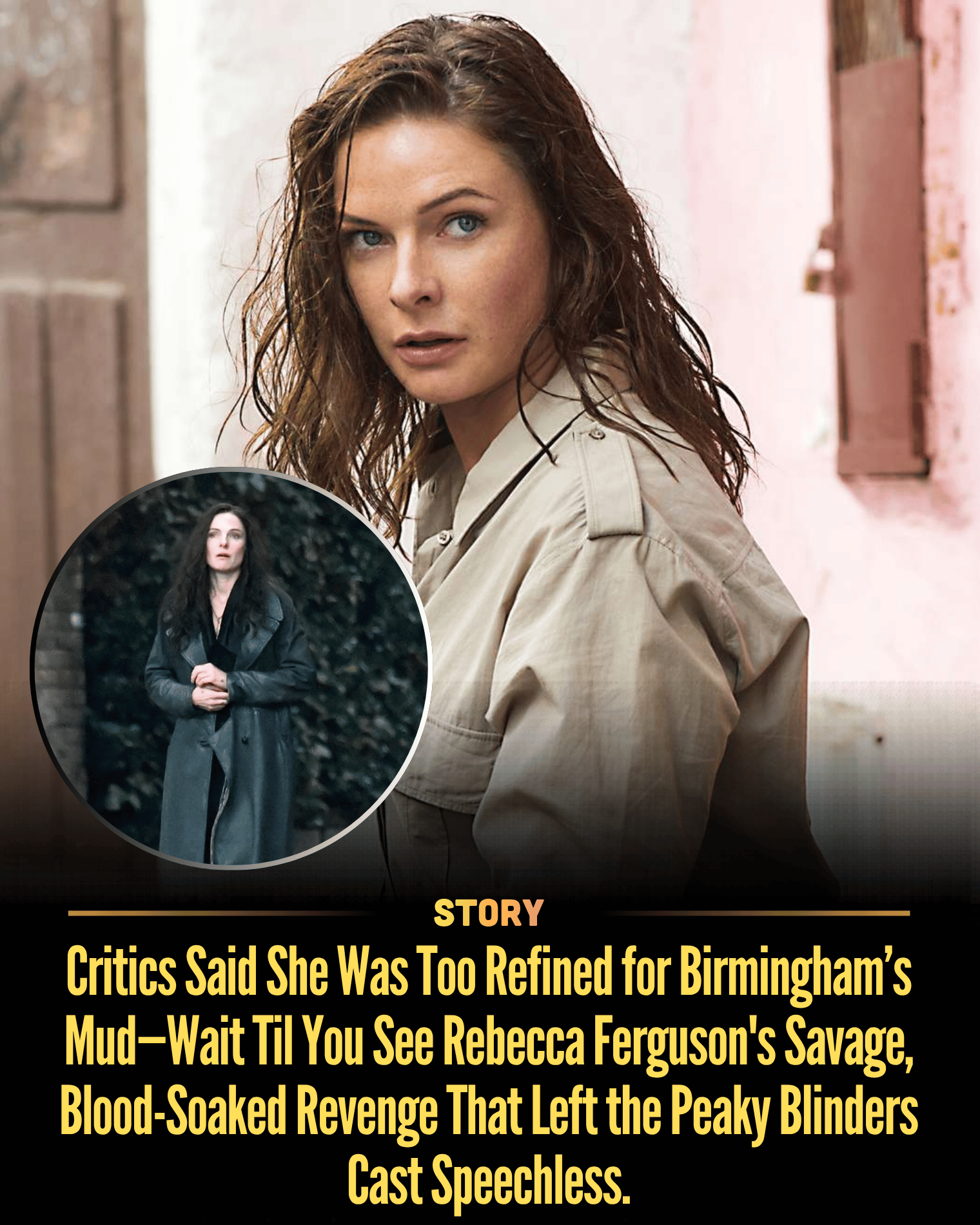 Critics Said She Was Too Refined for Birmingham’s Mud—Wait Til You See Rebecca Ferguson’s Savage, Blood-Soaked Revenge That Left the Peaky Blinders Cast Speechless.