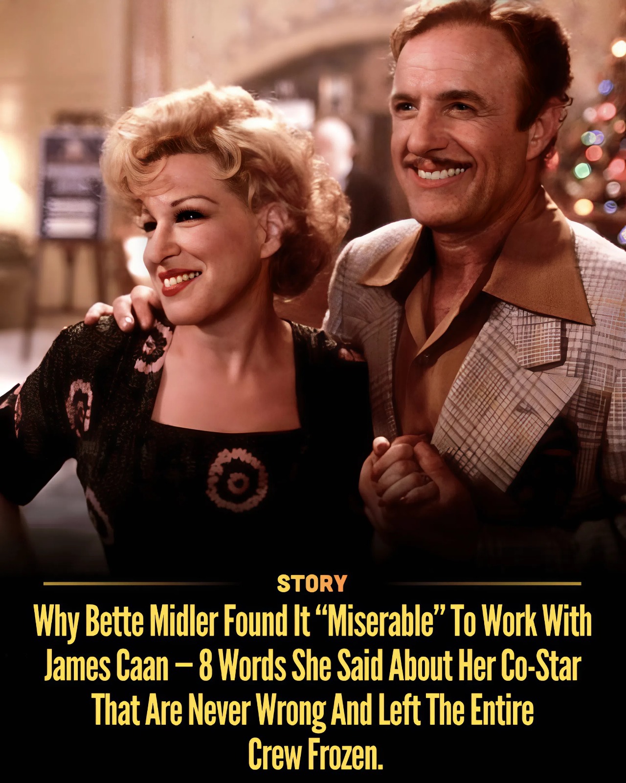 Why Bette Midler Found It “Miserable” To Work With James Caan — 8 Words She Said About Her Co-Star That Are Never Wrong And Left The Entire Crew Frozen.