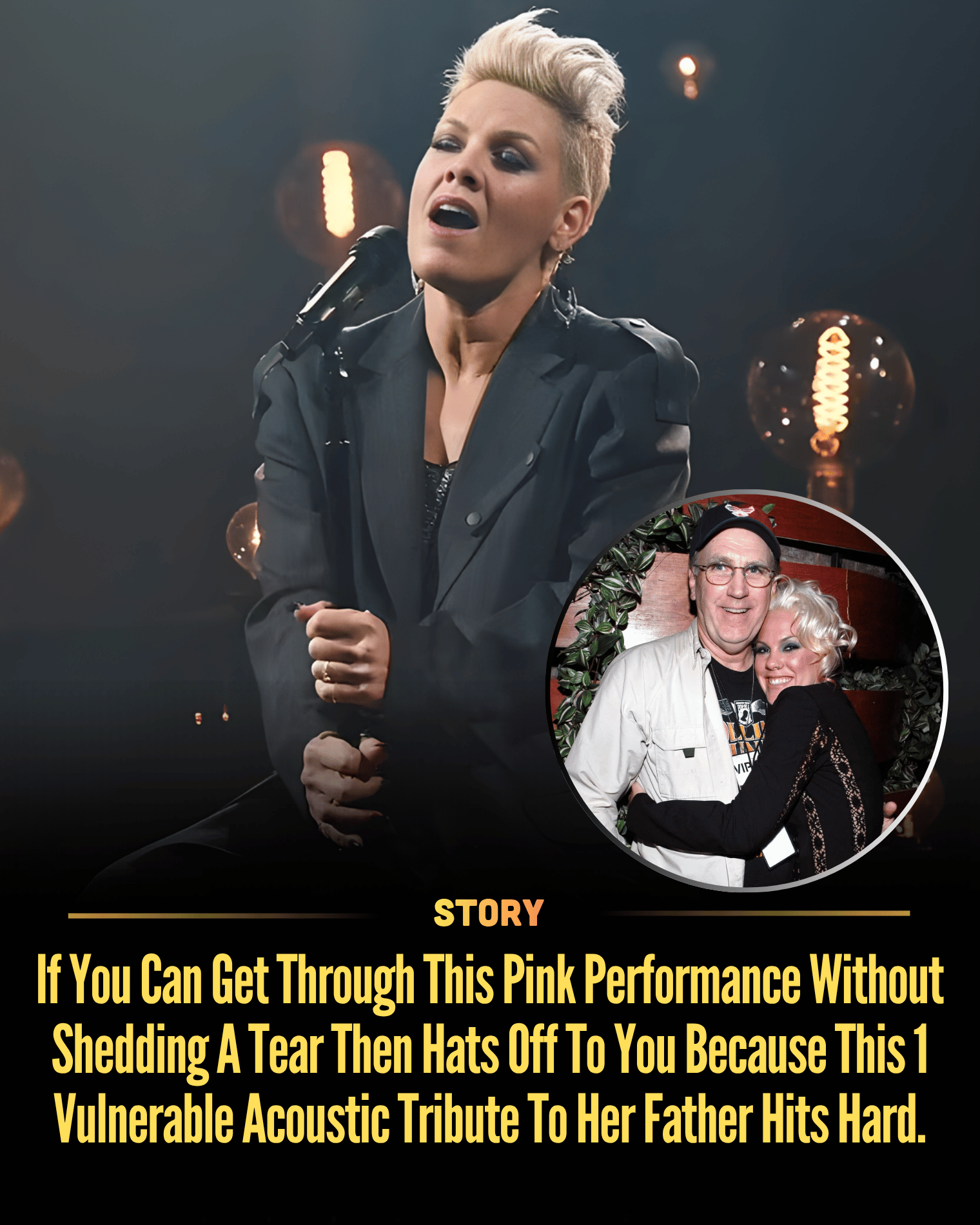 If You Can Get Through This Pink Performance Without Shedding A Tear Then Hats Off To You Because This 1 Vulnerable Acoustic Tribute To Her Father Hits Hard.