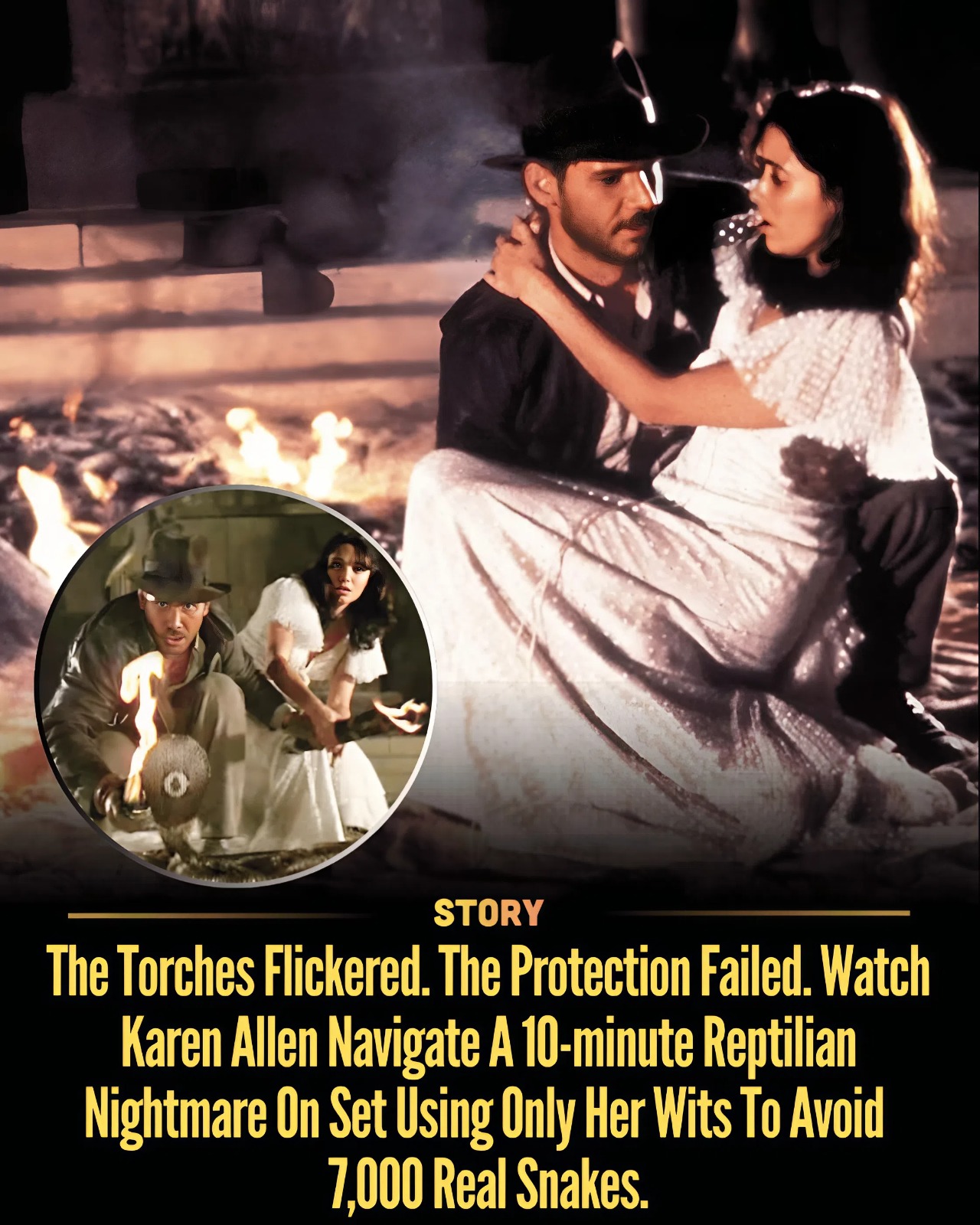 The Torches Flickered. The Protection Failed. Watch Karen Allen Navigate A 10-minute Reptilian Nightmare On Set Using Only Her Wits To Avoid 7,000 Real Snakes.