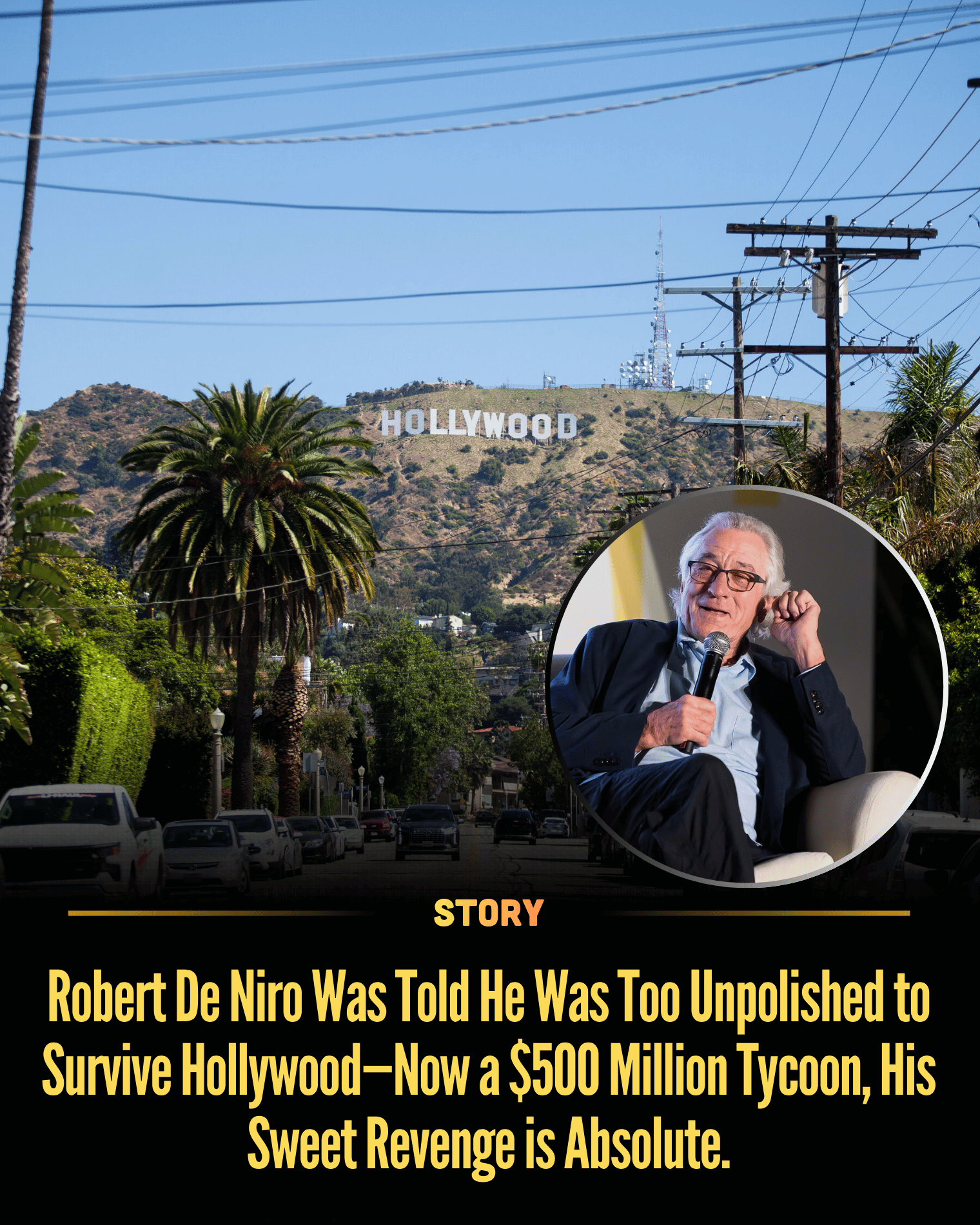 Robert De Niro Was Told He Was Too Unpolished to Survive Hollywood—Now a $500 Million Tycoon, His Sweet Revenge is Absolute.