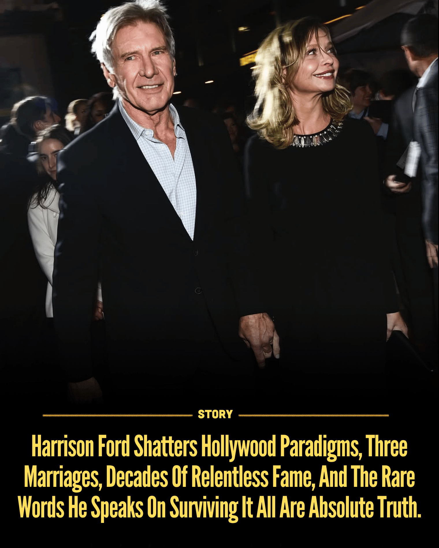 Harrison Ford Shatters Hollywood Paradigms, Three Marriages, Decades Of Relentless Fame, And The Rare Words He Speaks On Surviving It All Are Absolute Truth.