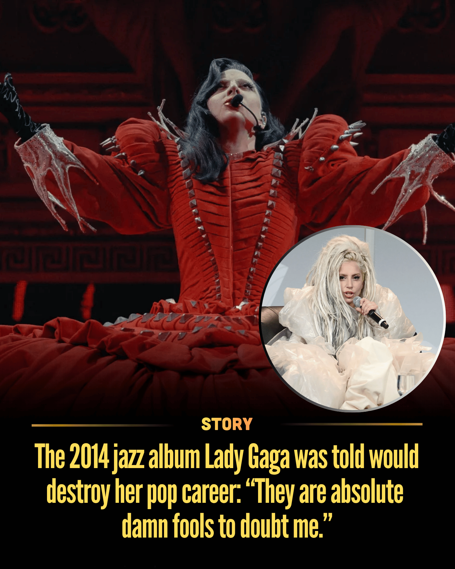 The 2014 jazz album Lady Gaga was told would destroy her pop career: “They are absolute damn fools to doubt me.”