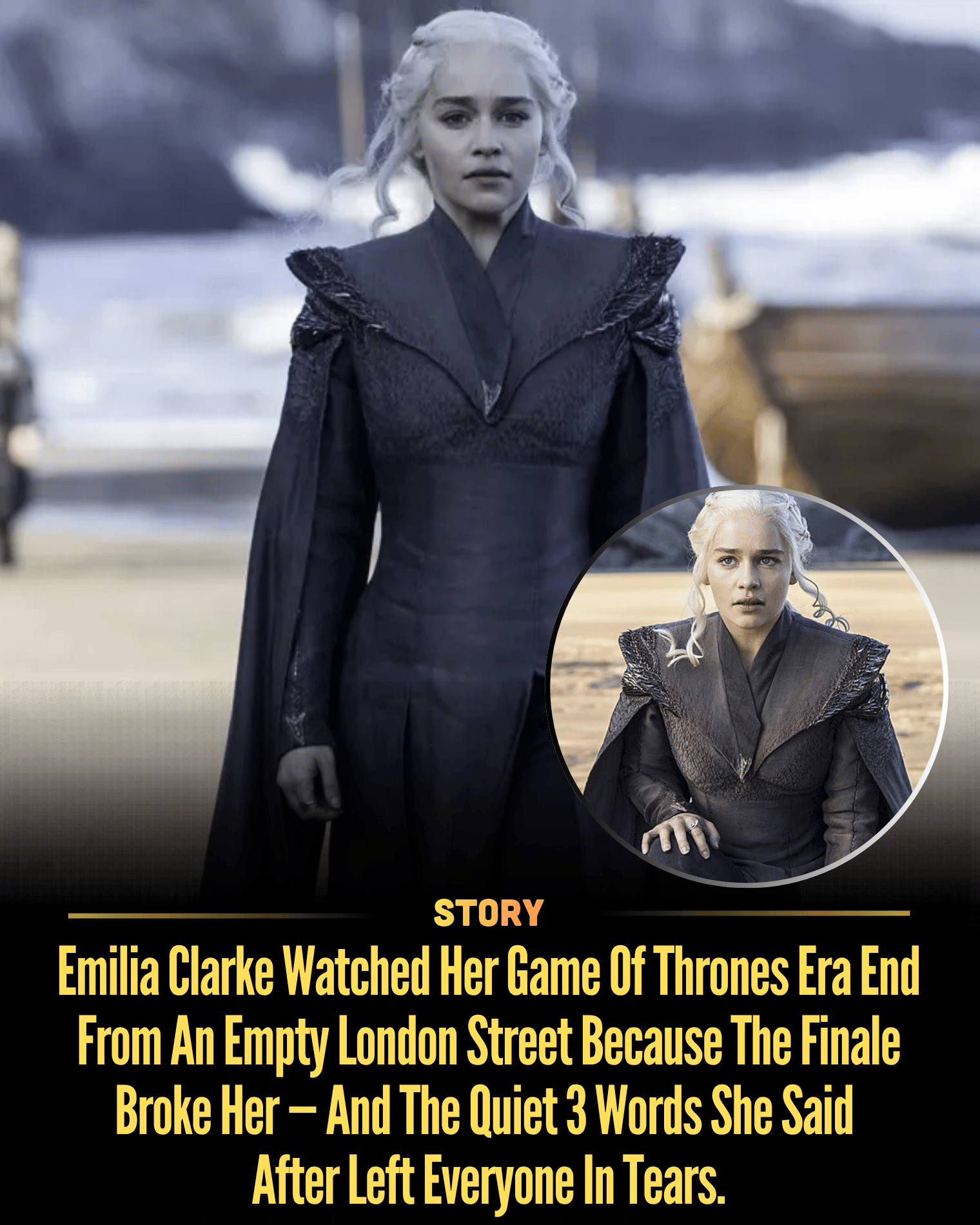Emilia Clarke Watched Her Game Of Thrones Era End From An Empty London Street Because The Finale Broke Her — And The Quiet 3 Words She Said After Left Everyone In Tears.