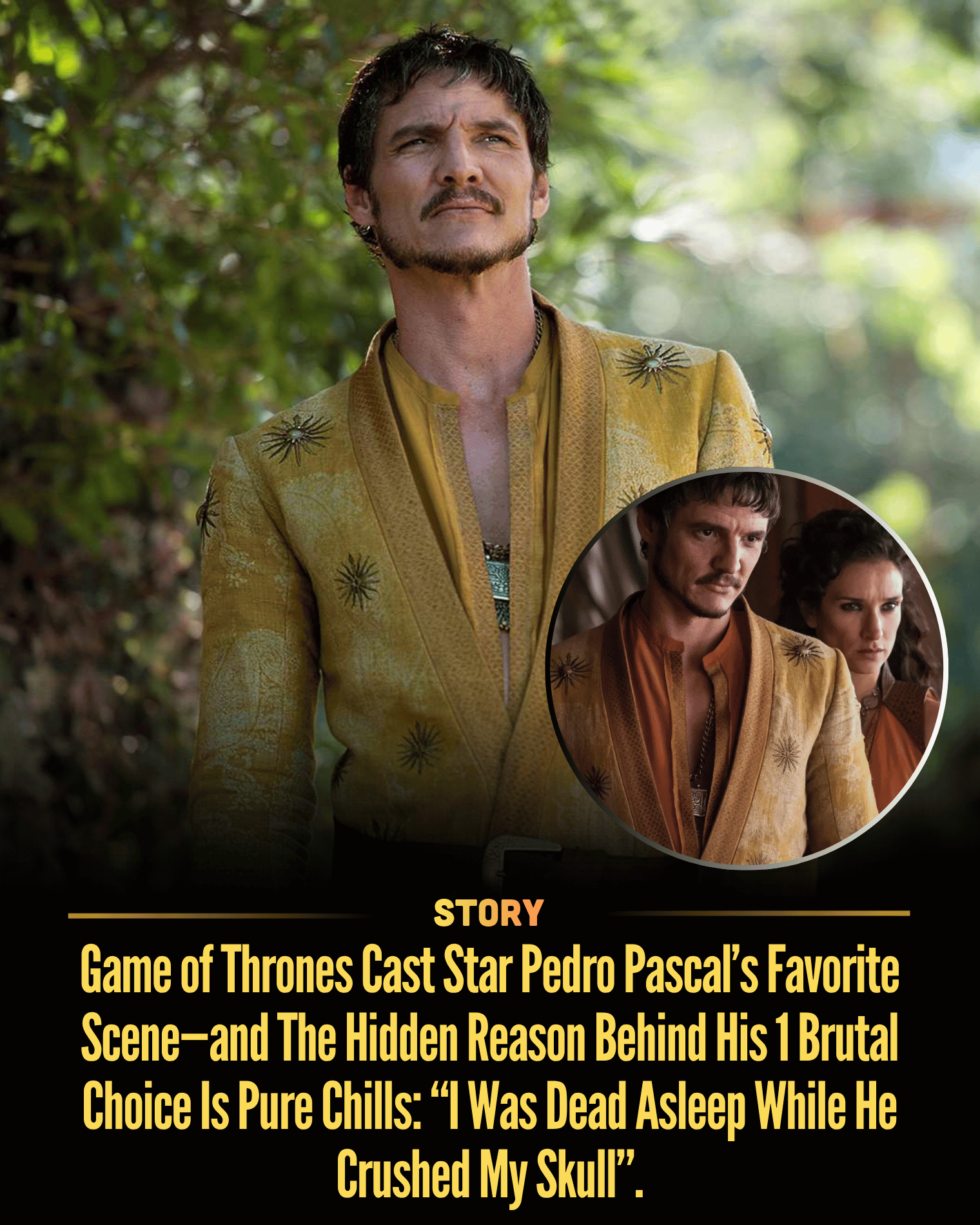 Game of Thrones Cast Star Pedro Pascal’s Favorite Scene—and The Hidden Reason Behind His 1 Brutal Choice Is Pure Chills: “I Was Dead Asleep While He Crushed My Skull”.
