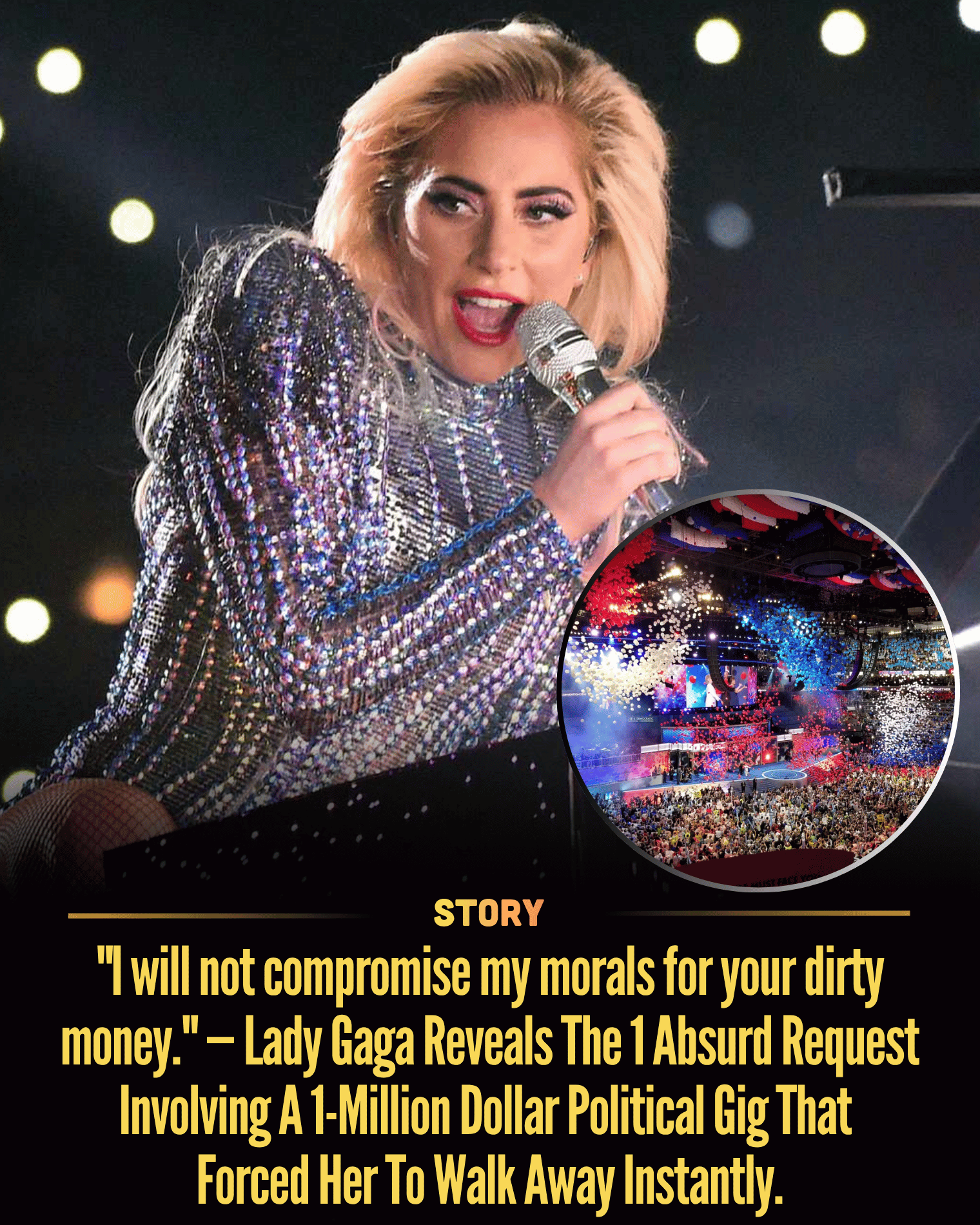 “I will not compromise my morals for your dirty money.” — Lady Gaga Reveals The 1 Absurd Request Involving A 1-Million Dollar Political Gig That Forced Her To Walk Away Instantly.