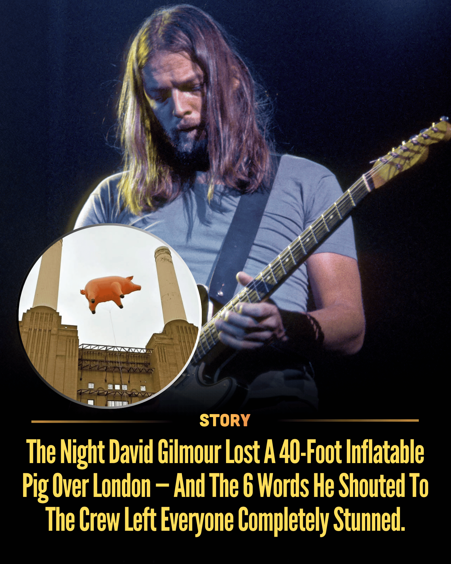 The Night David Gilmour Lost A 40-Foot Inflatable Pig Over London — And The 6 Words He Shouted To The Crew Left Everyone Completely Stunned.