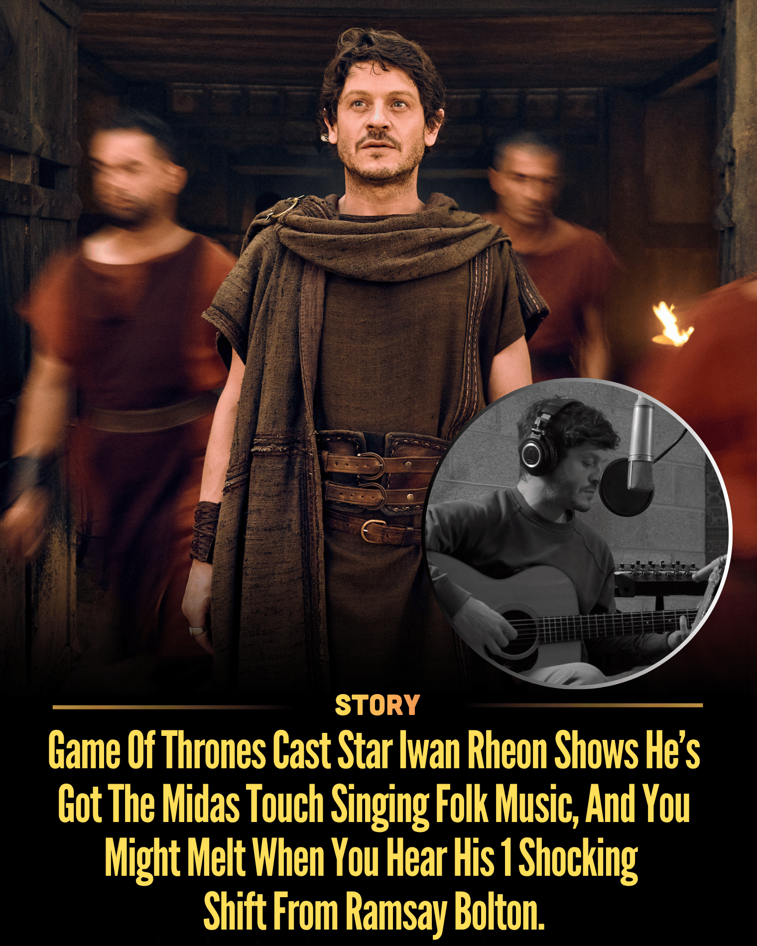 Game Of Thrones Cast Star Iwan Rheon Shows He’s Got The Midas Touch Singing Folk Music, And You Might Melt When You Hear His 1 Shocking Shift From Ramsay Bolton.