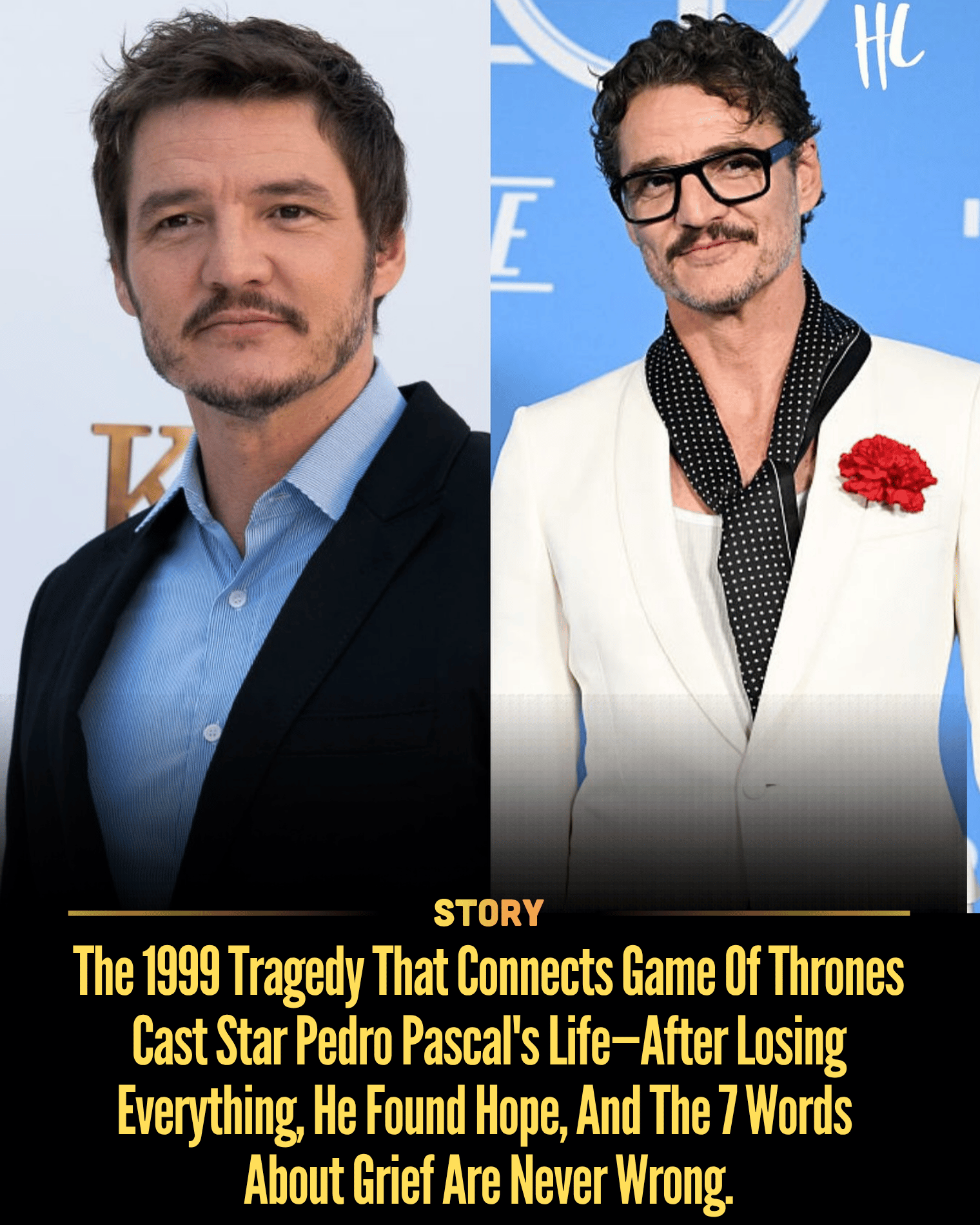 The 1999 Tragedy That Connects Game Of Thrones Cast Star Pedro Pascal’s Life—After Losing Everything, He Found Hope, And The 7 Words About Grief Are Never Wrong.