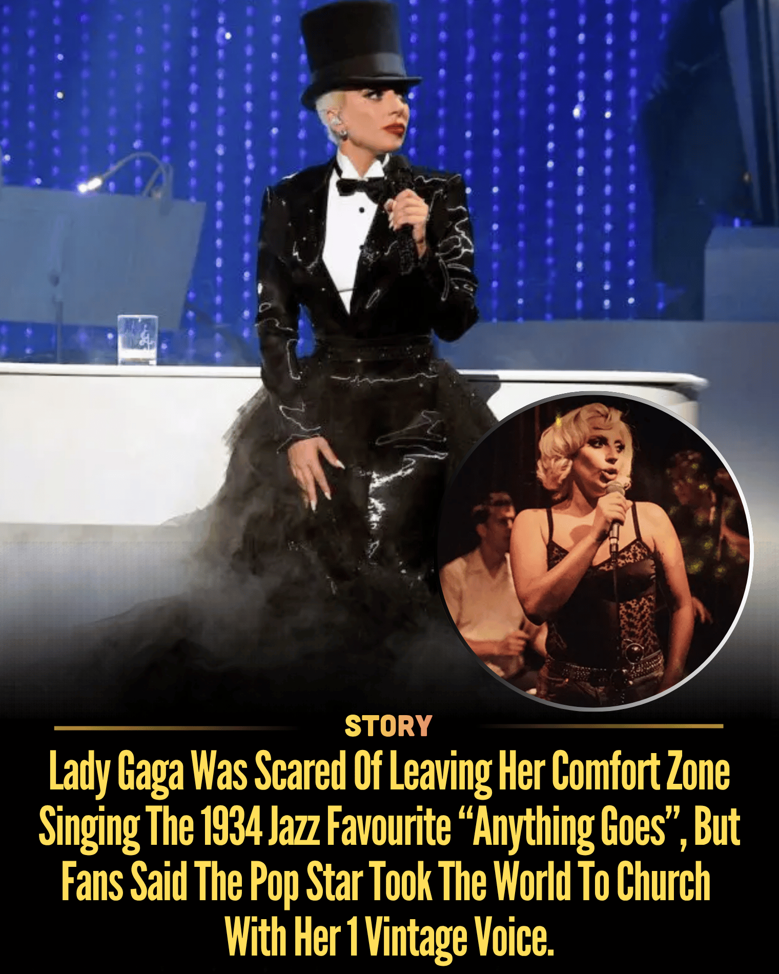 Lady Gaga Was Scared Of Leaving Her Comfort Zone Singing The 1934 Jazz Favourite “Anything Goes”, But Fans Said The Pop Star Took The World To Church With Her 1 Vintage Voice.