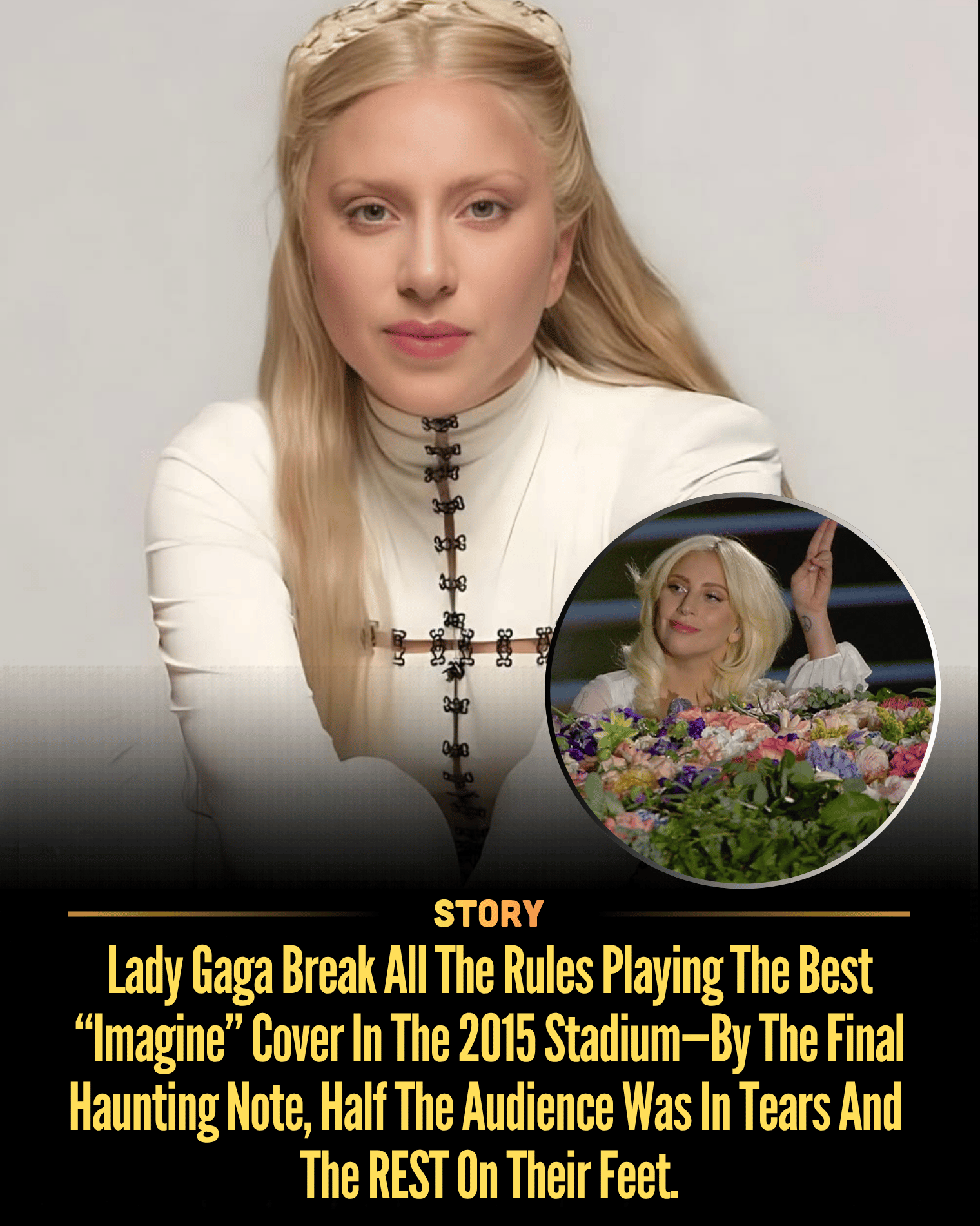 Lady Gaga Break All The Rules Playing The Best “Imagine” Cover In The 2015 Stadium—By The Final Haunting Note, Half The Audience Was In Tears And The REST On Their Feet.