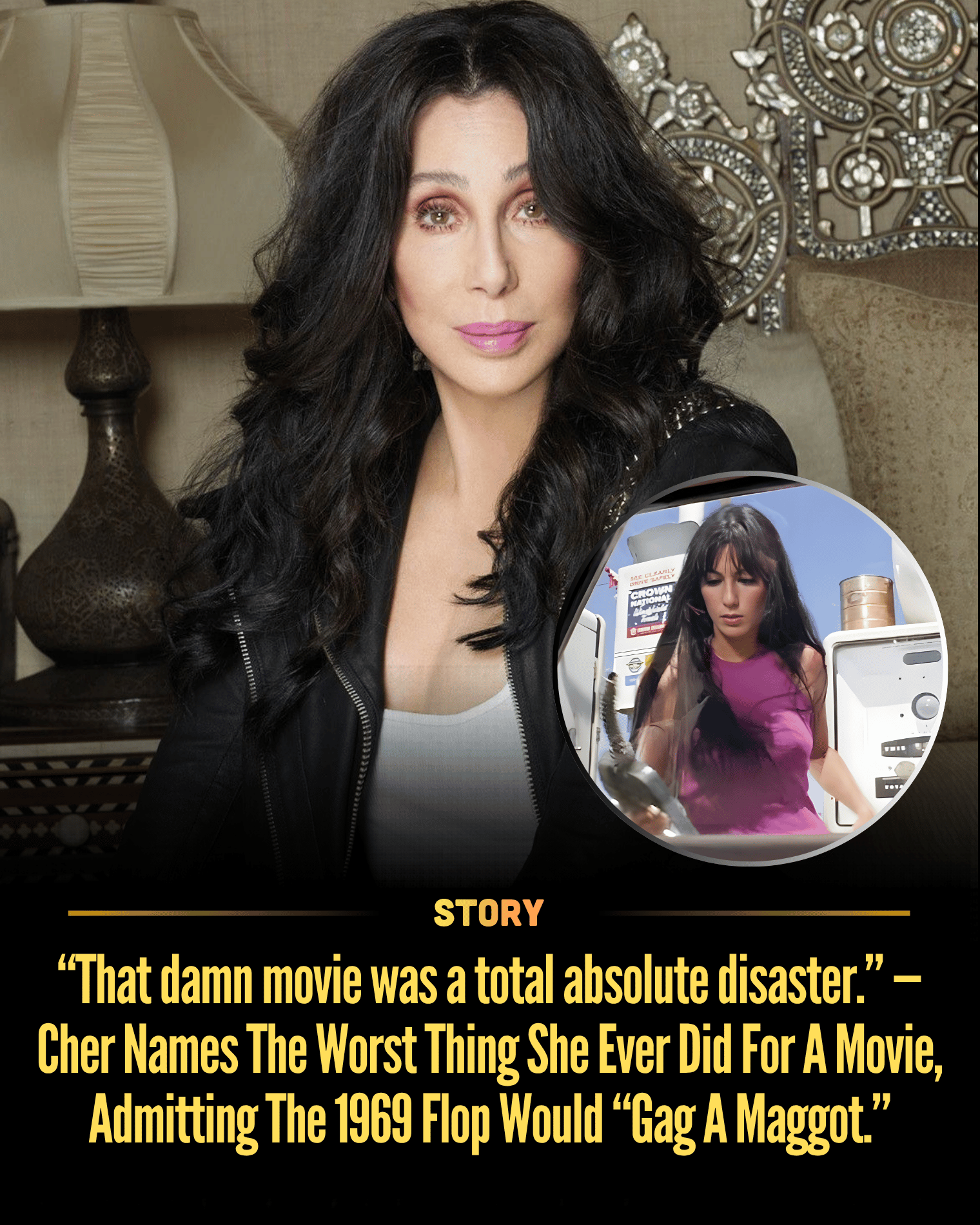 “That damn movie was a total absolute disaster.” — Cher Names The Worst Thing She Ever Did For A Movie, Admitting The 1969 Flop Would “Gag A Maggot.”