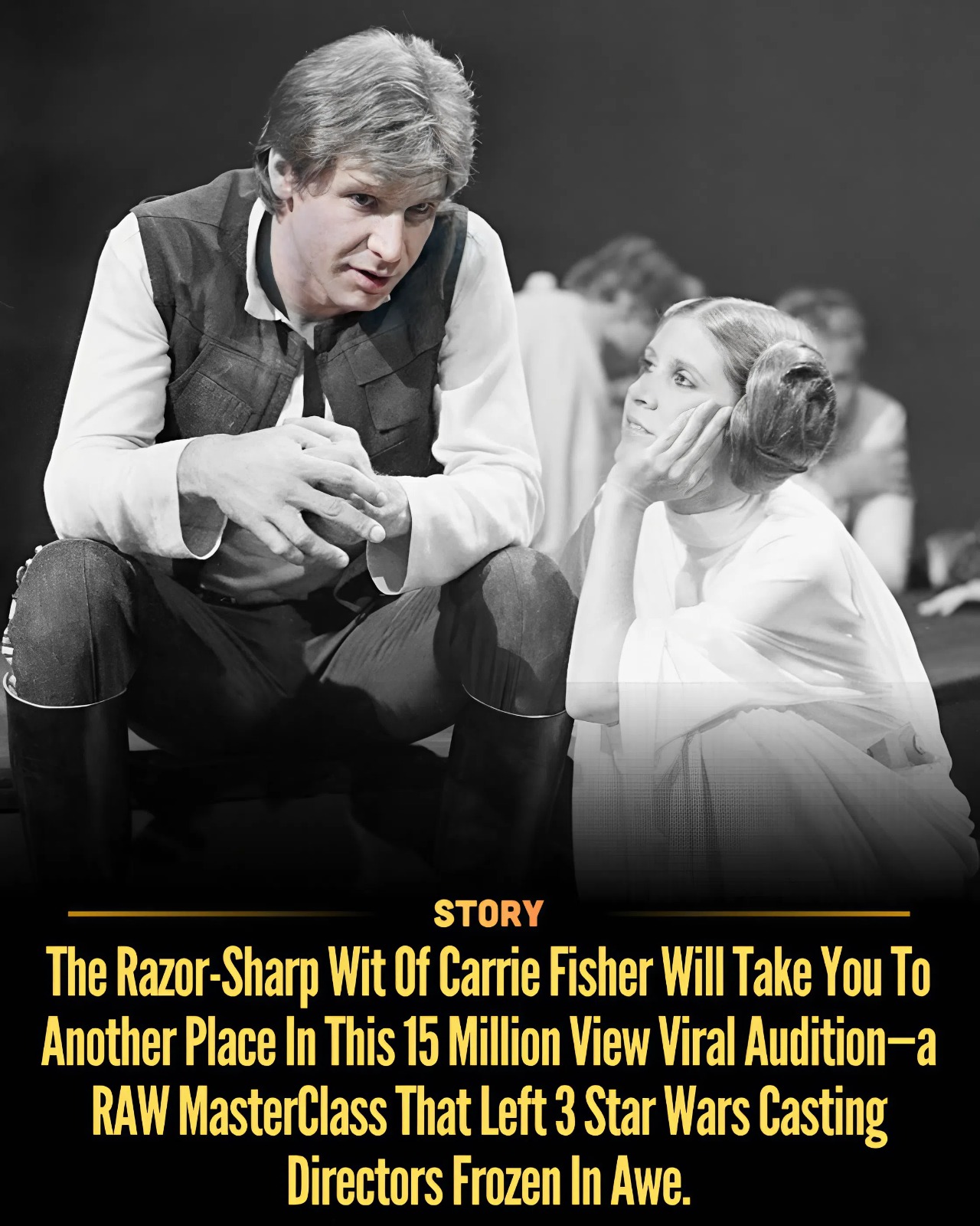 The Razor-Sharp Wit Of Carrie Fisher Will Take You To Another Place In This 15 Million View Viral Audition—a RAW MasterClass That Left 3 Star Wars Casting Directors  Frozen In Awe.