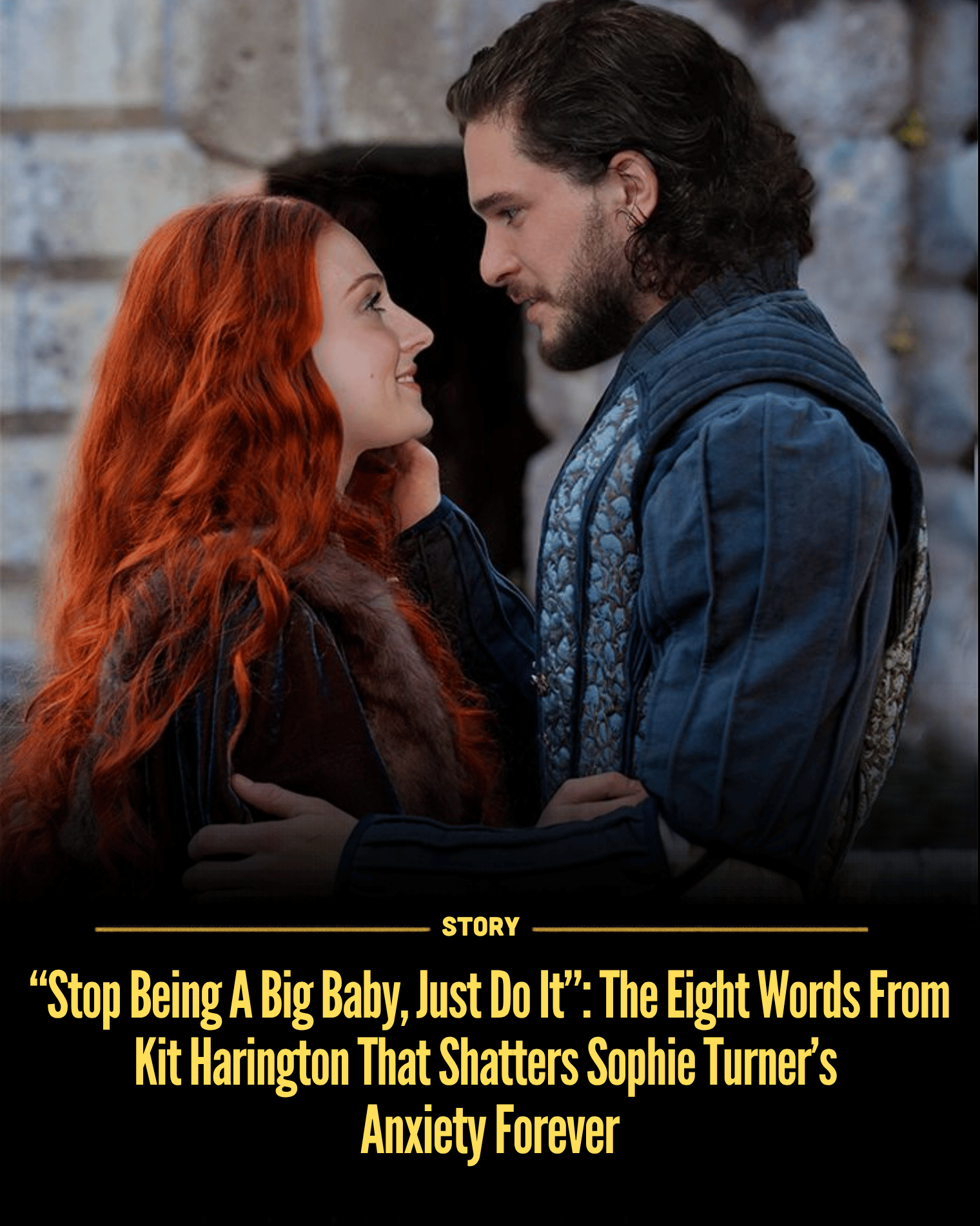 “Stop Being A Big Baby, Just Do It”: The Eight Words From Kit Harington That Shatters Sophie Turner’s Anxiety Forever