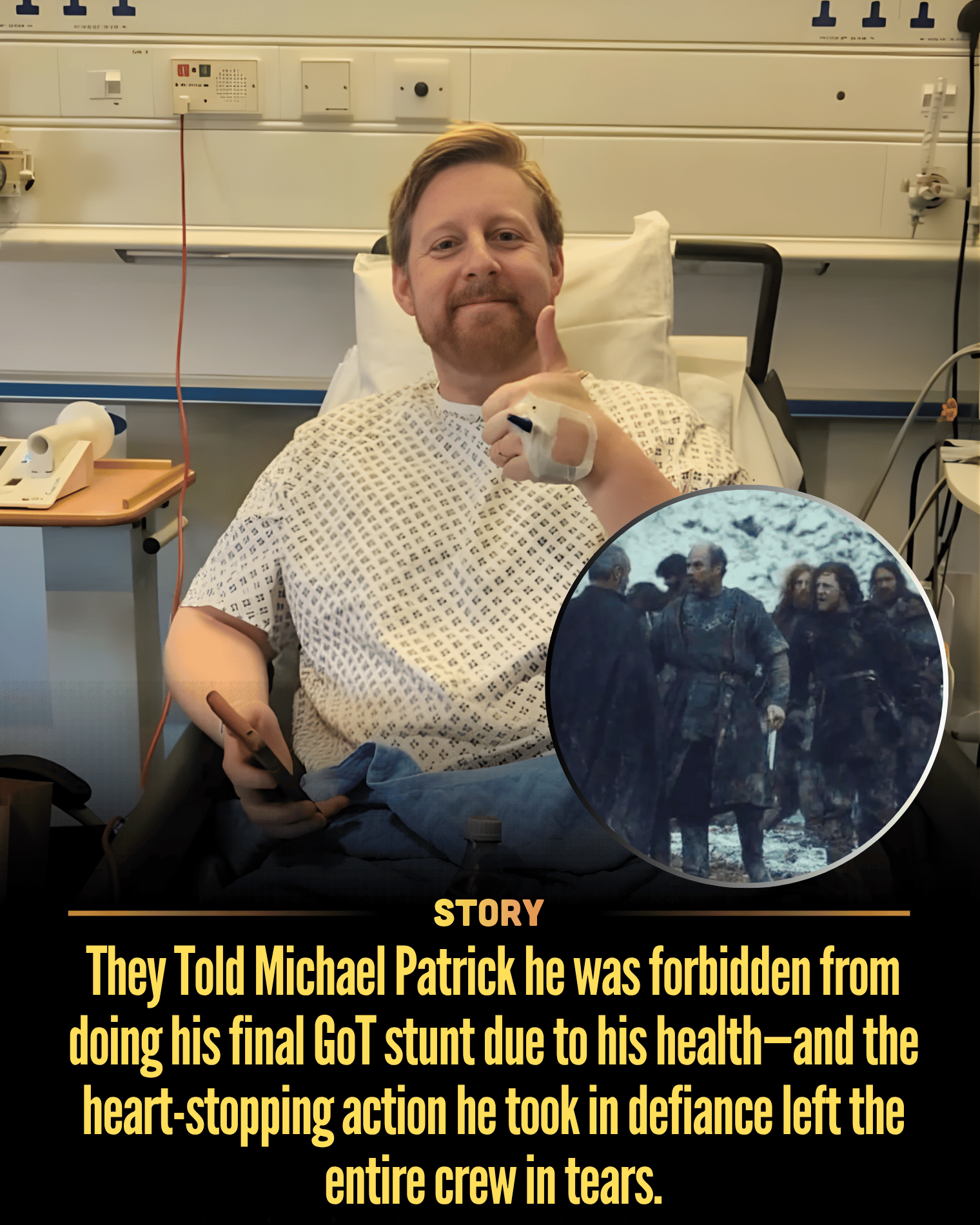 They Told Michael Patrick he was forbidden from doing his final GoT stunt due to his health—and the heart-stopping action he took in defiance left the entire crew in tears.