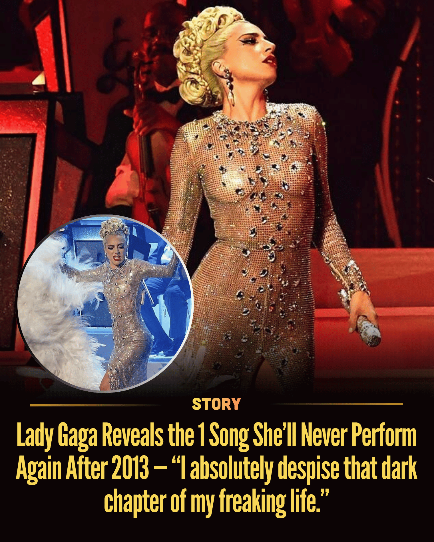Lady Gaga Reveals the 1 Song She’ll Never Perform Again After 2013 — “I absolutely despise that dark chapter of my freaking life.”