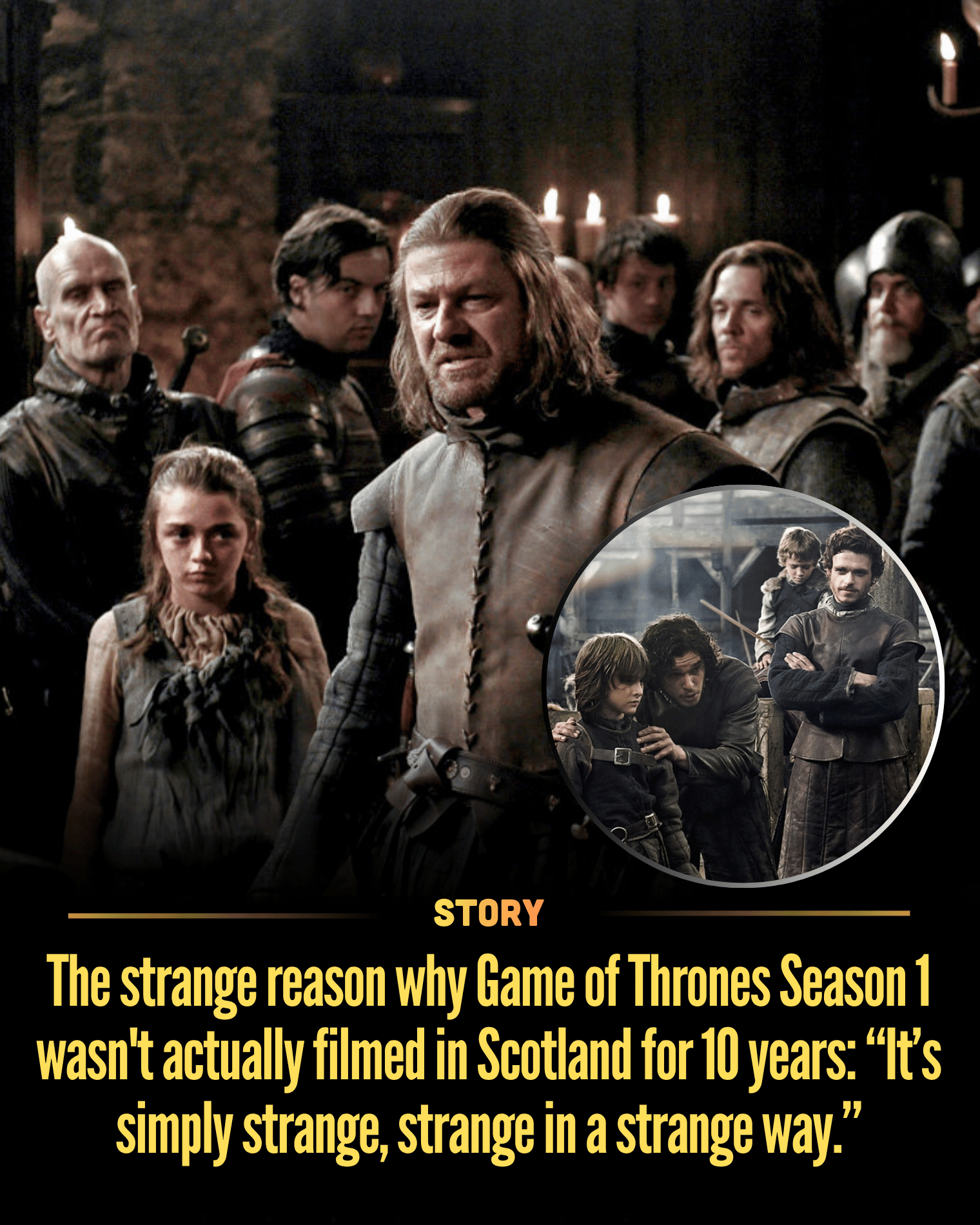 The strange reason why Game of Thrones Season 1 wasn’t actually filmed in Scotland for 10 years: “It’s simply strange, strange in a strange way.”