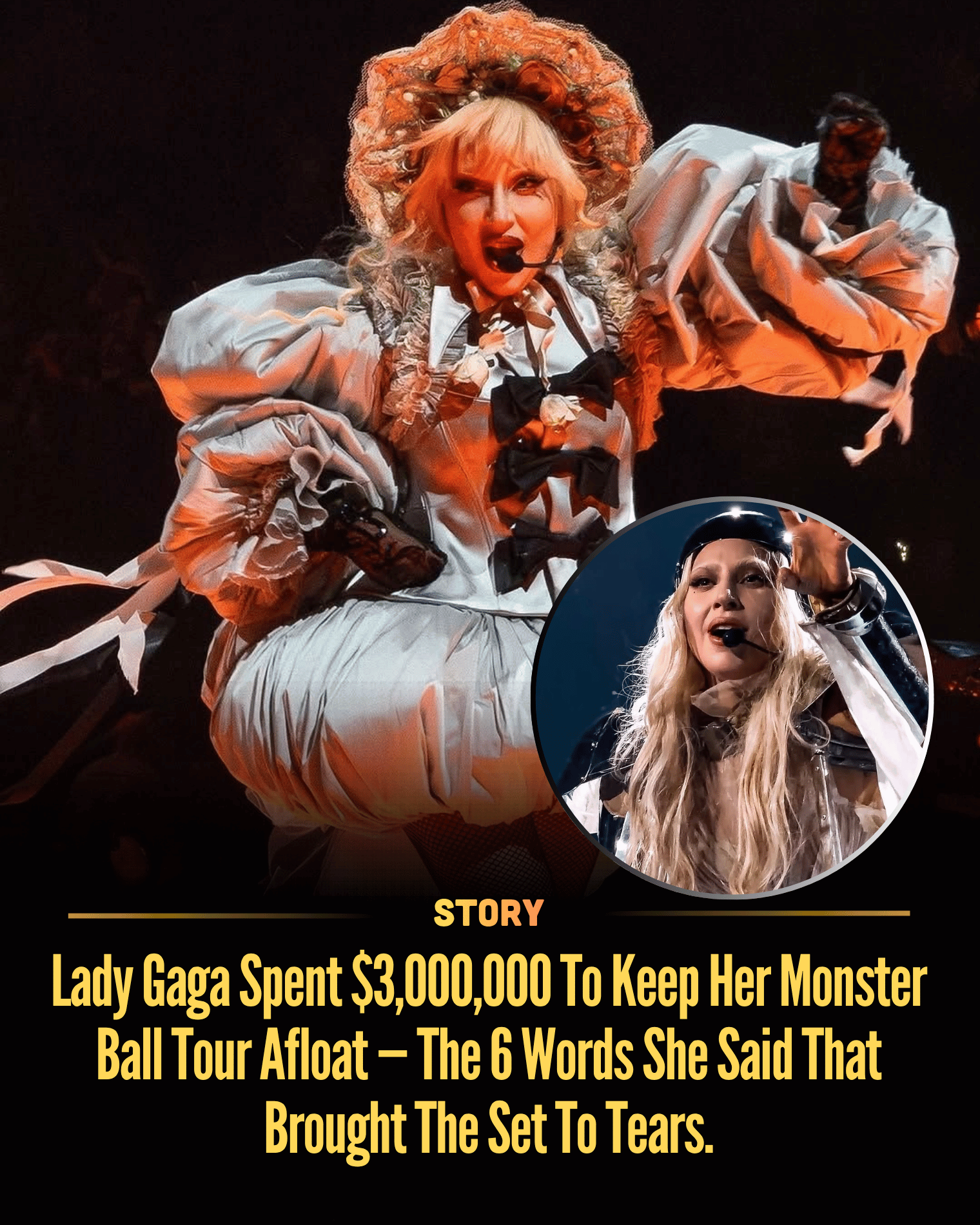 Lady Gaga Spent $3,000,000 To Keep Her Monster Ball Tour Afloat — The 6 Words She Said That Brought The Set To Tears.