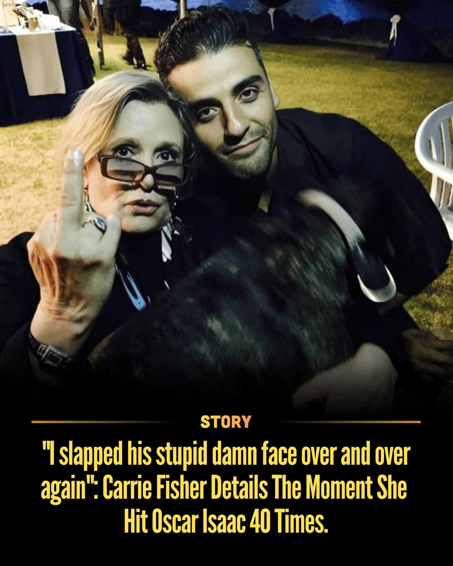“I slapped his stupid damn face over and over again”: Carrie Fisher Details The Moment She Hit Oscar Isaac 40 Times.