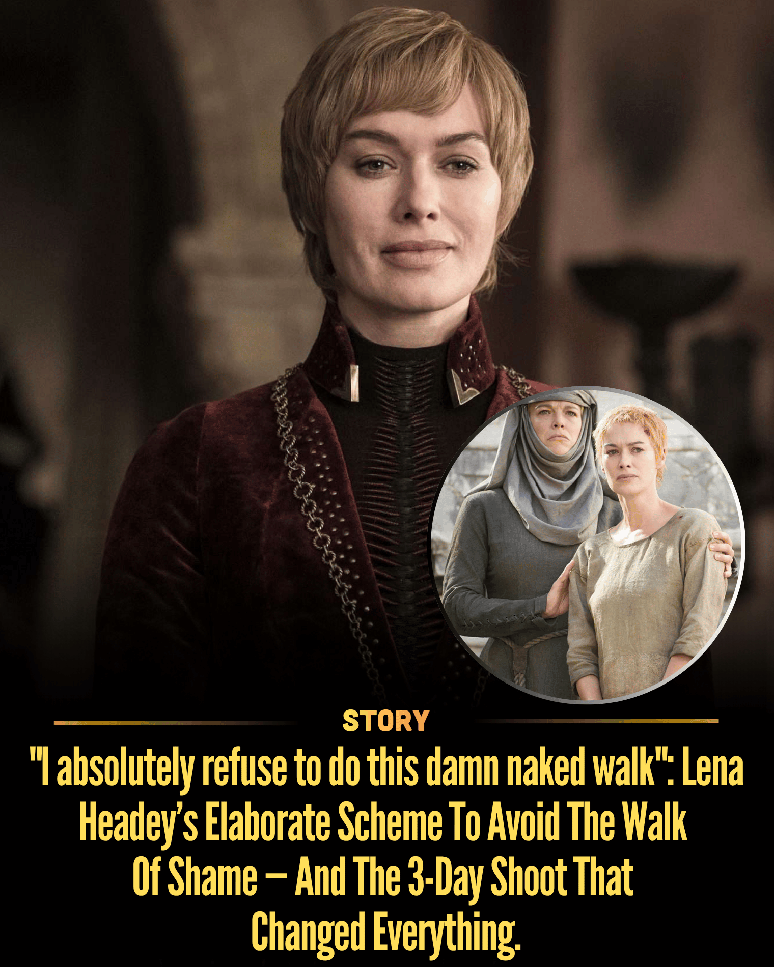 “I absolutely refuse to do this damn naked walk”: Lena Headey’s Elaborate Scheme To Avoid The Walk Of Shame — And The 3-Day Shoot That Changed Everything.