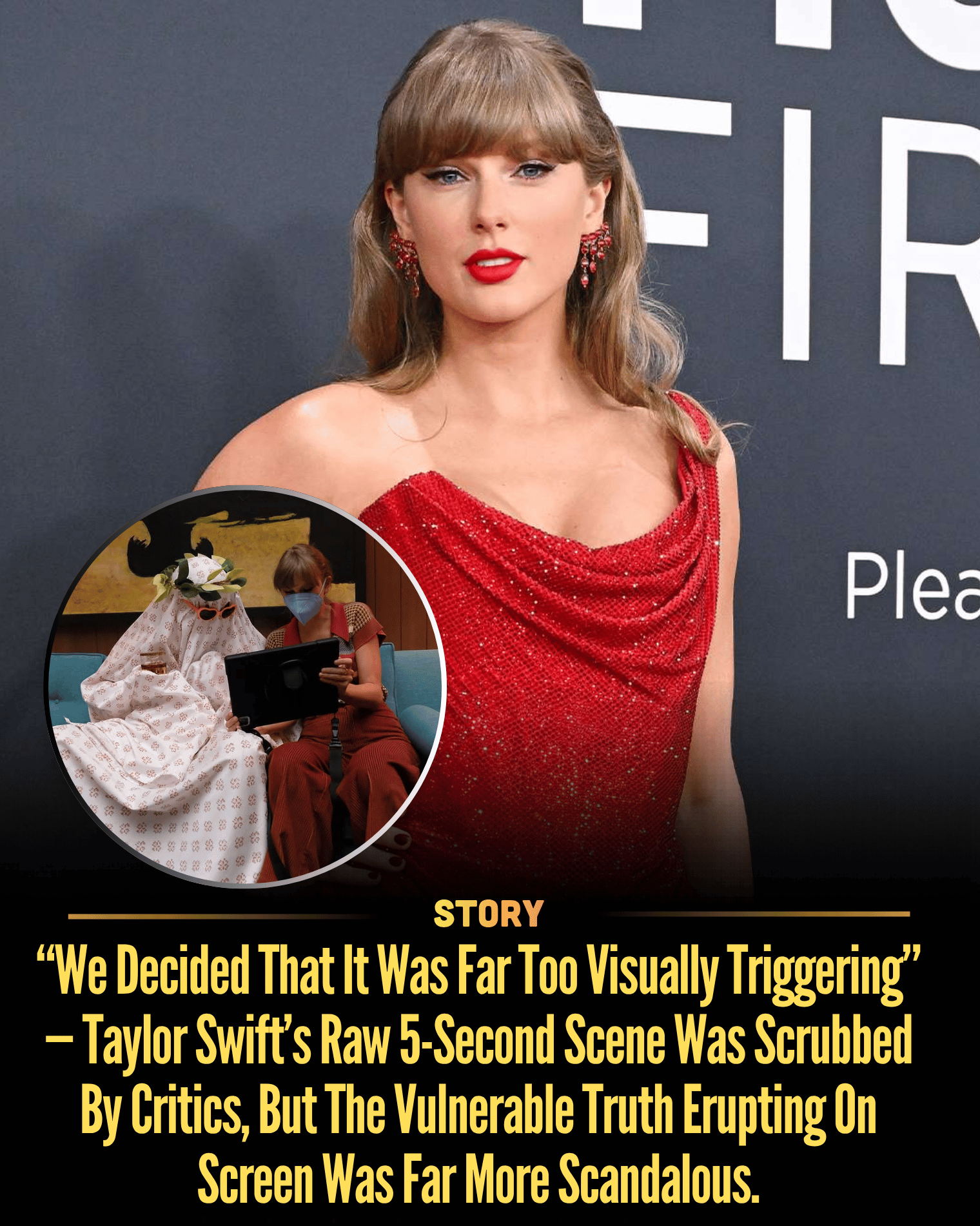 “We Decided That It Was Far Too Visually Triggering” — Taylor Swift’s Raw 5-Second Scene Was Scrubbed By Critics, But The Vulnerable Truth Erupting On Screen Was Far More Scandalous.