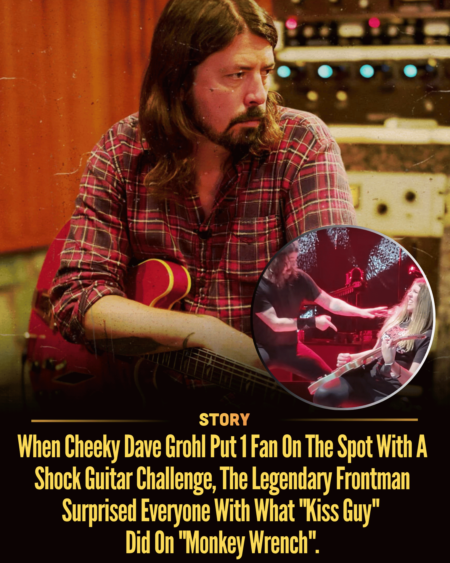 When Cheeky Dave Grohl Put 1 Fan On The Spot With A Shock Guitar Challenge, The Legendary Frontman Surprised Everyone With What “Kiss Guy” Did On “Monkey Wrench”.