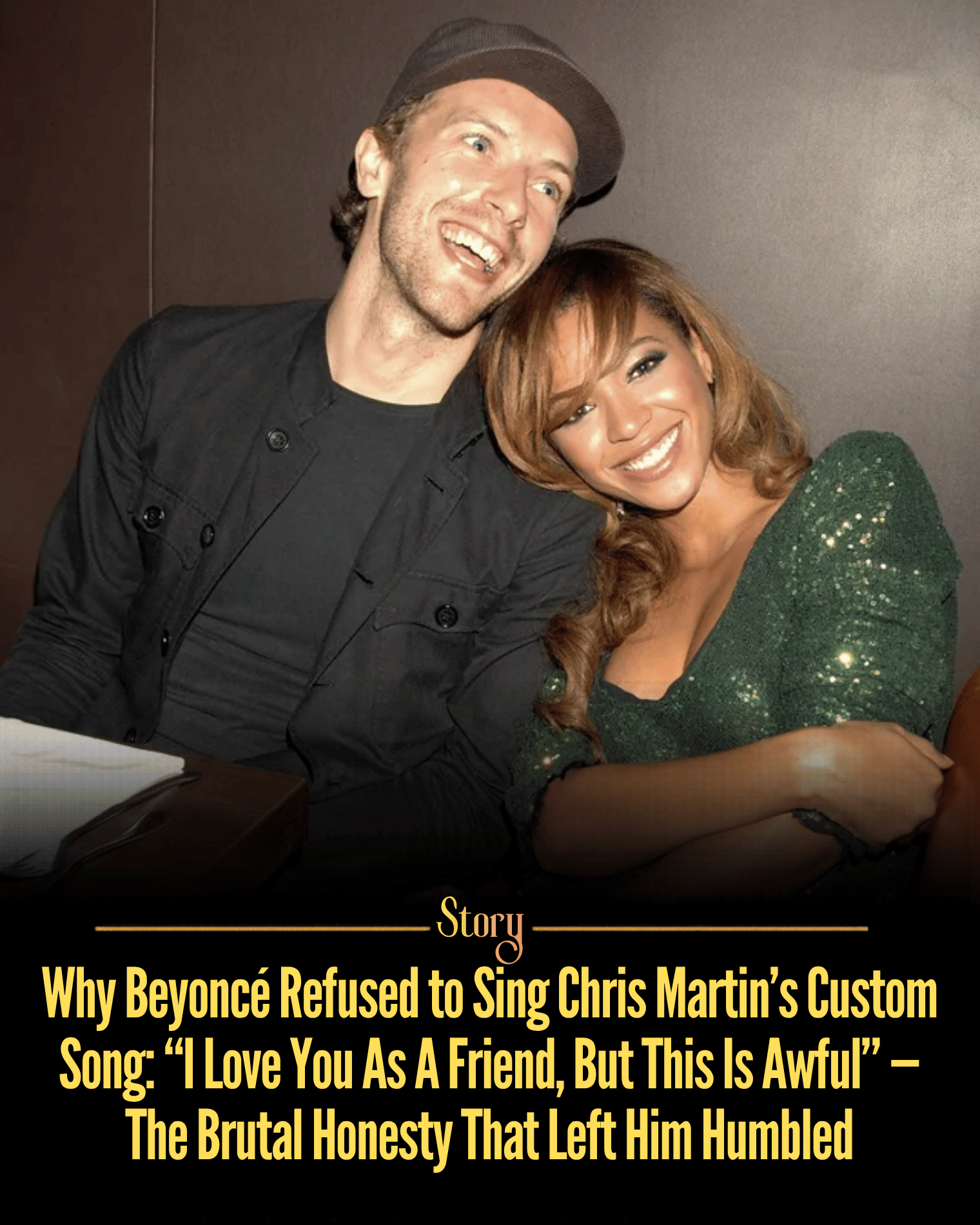 Why Beyoncé Refused to Sing Chris Martin’s Custom Song: “I Love You As A Friend, But This Is Awful” — The Brutal Honesty That Left Him Humbled