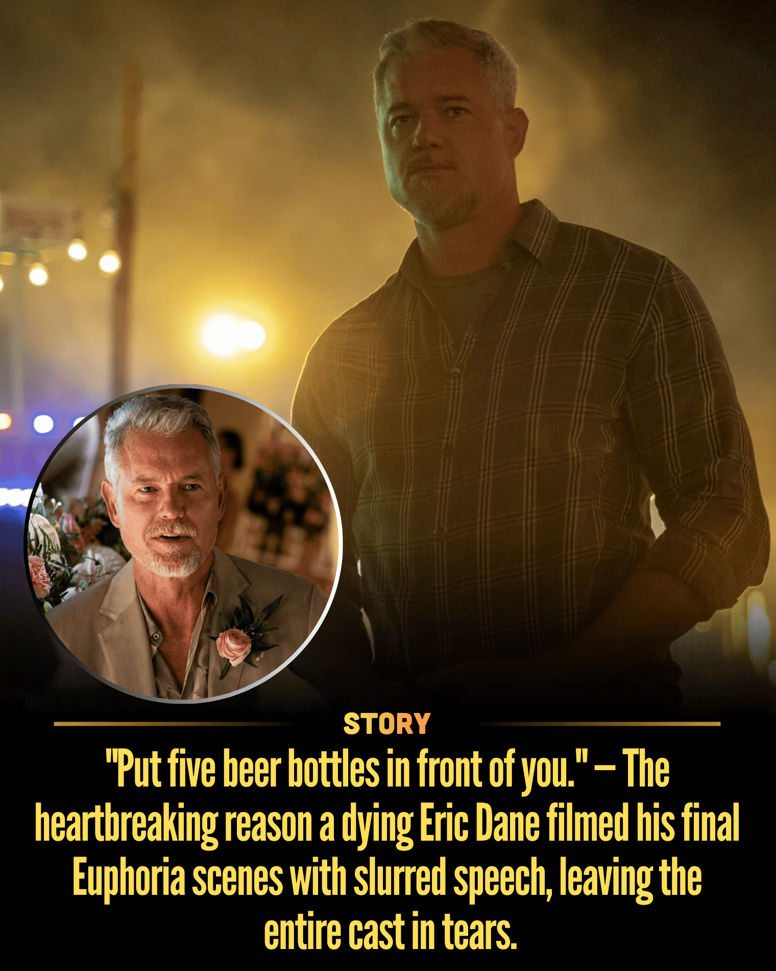 “Put five beer bottles in front of you.” — The heartbreaking reason a dying Eric Dane filmed his final Euphoria scenes with slurred speech, leaving the entire cast in tears.