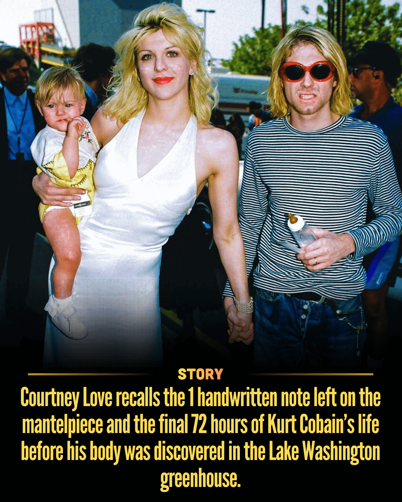 Courtney Love recalls the 1 handwritten note left on the mantelpiece and the final 72 hours of Kurt Cobain’s life before his body was discovered in the Lake Washington greenhouse.