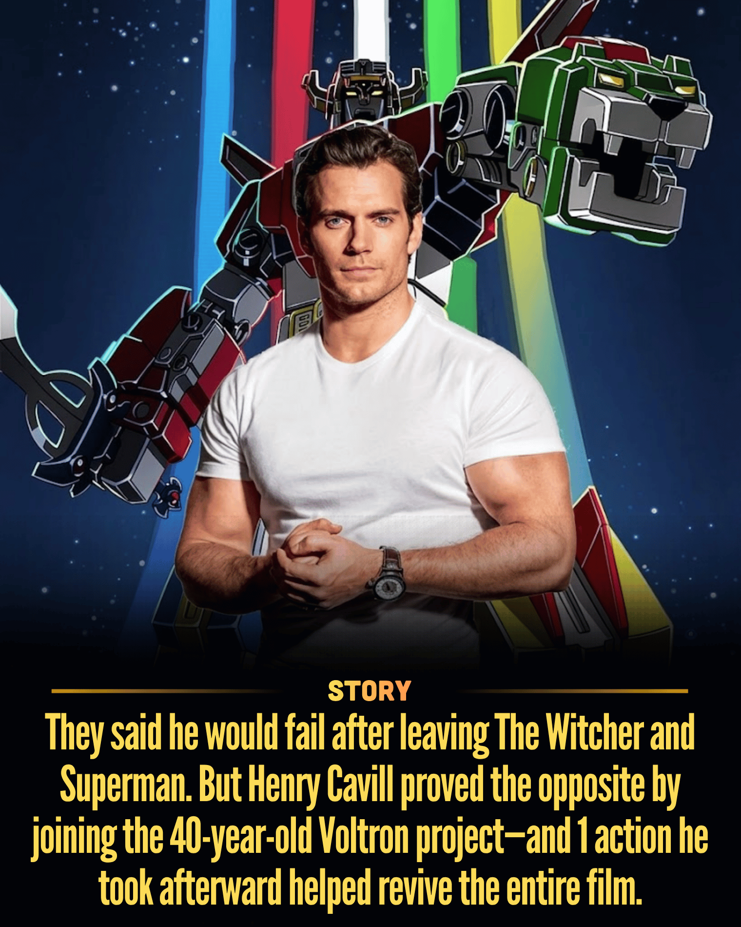 They said he would fail after leaving The Witcher and Superman. But Henry Cavill proved the opposite by joining the 40-year-old Voltron project—and 1 action he took afterward helped revive the entire film.