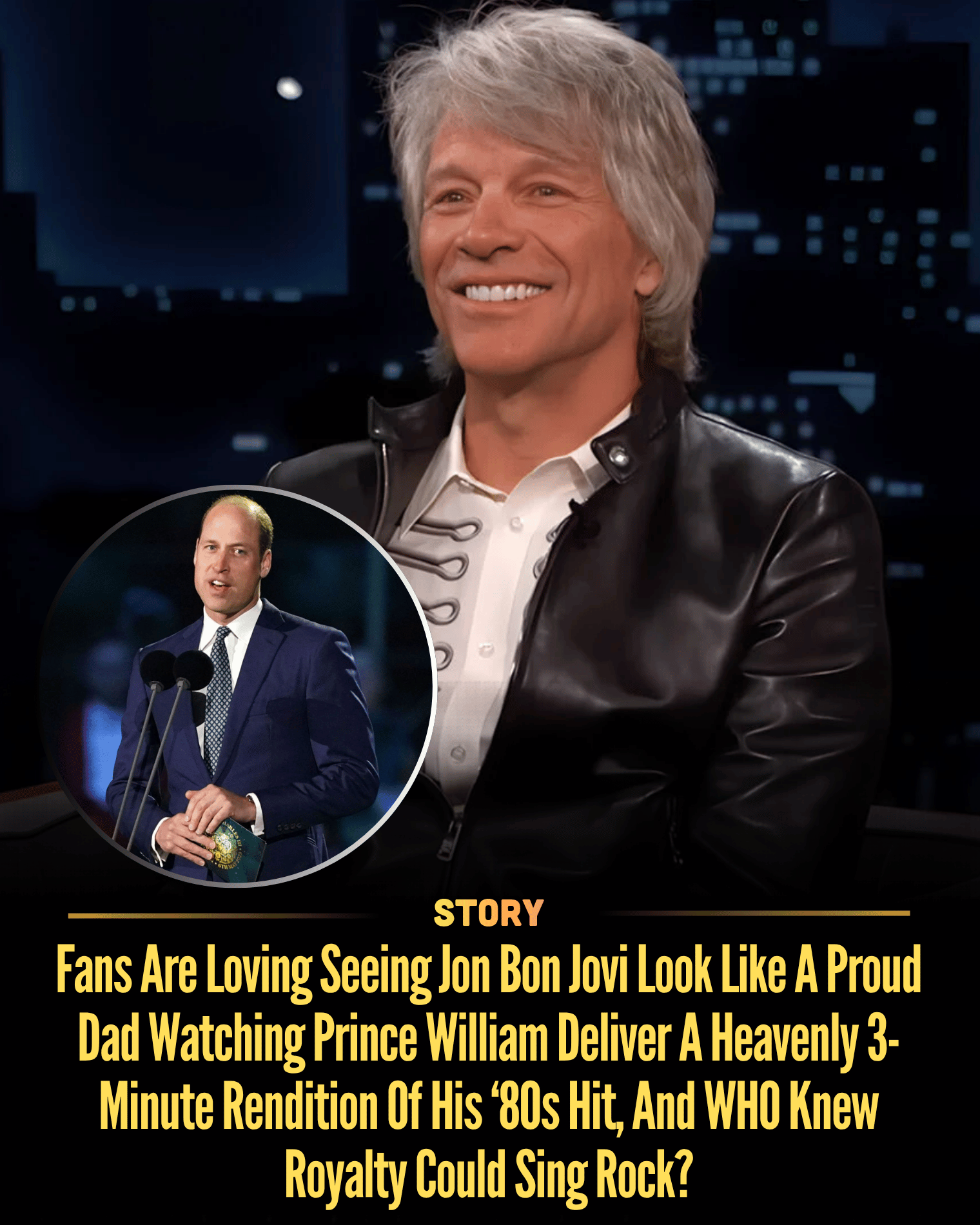 Fans Are Loving Seeing Jon Bon Jovi Look Like A Proud Dad Watching Prince William Deliver A Heavenly 3-Minute Rendition Of His ‘80s Hit, And WHO Knew Royalty Could Sing Rock?