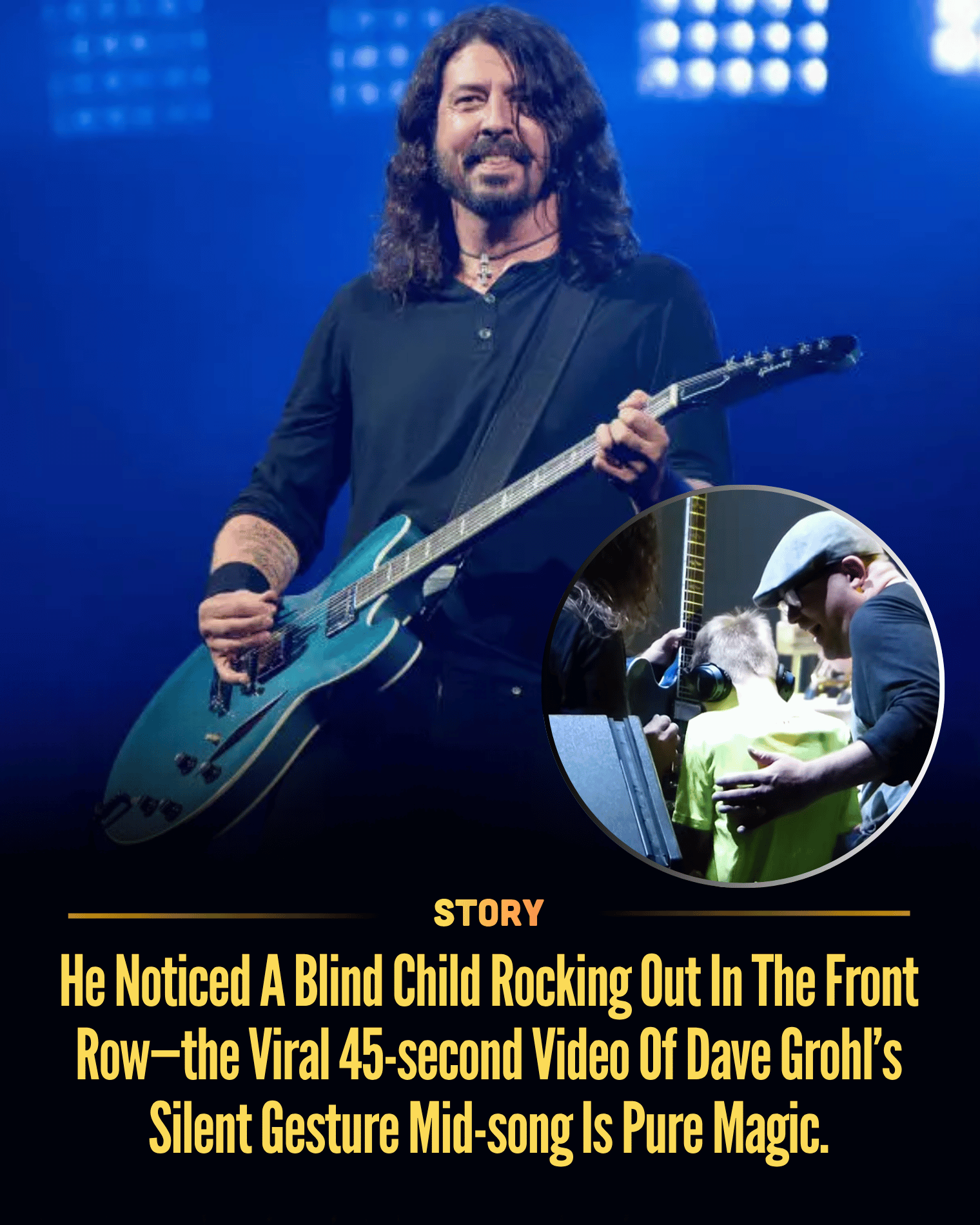 He Noticed A Blind Child Rocking Out In The Front Row—the Viral 45-second Video Of Dave Grohl’s Silent Gesture Mid-song Is Pure Magic.