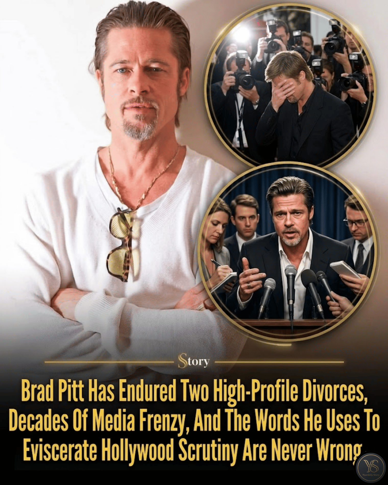 Brad Pitt Has Endured Two High-Profile Divorces, Decades Of Media Frenzy, And The Words He Uses To Eviscerate Hollywood Scrutiny Are Never Wrong.