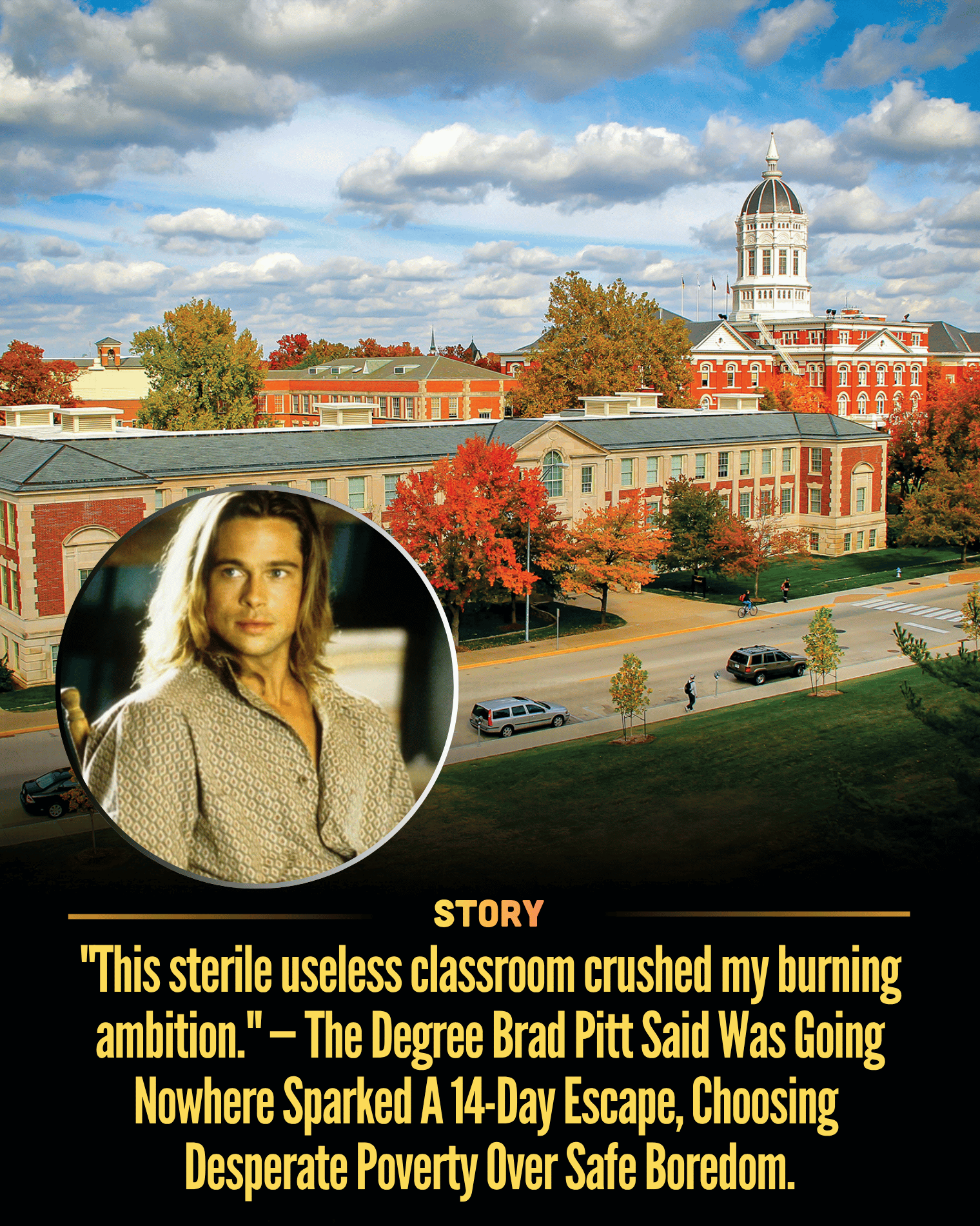 “This sterile useless classroom crushed my burning ambition.” — The Degree Brad Pitt Said Was Going Nowhere Sparked A 14-Day Escape, Choosing Desperate Poverty Over Safe Boredom.