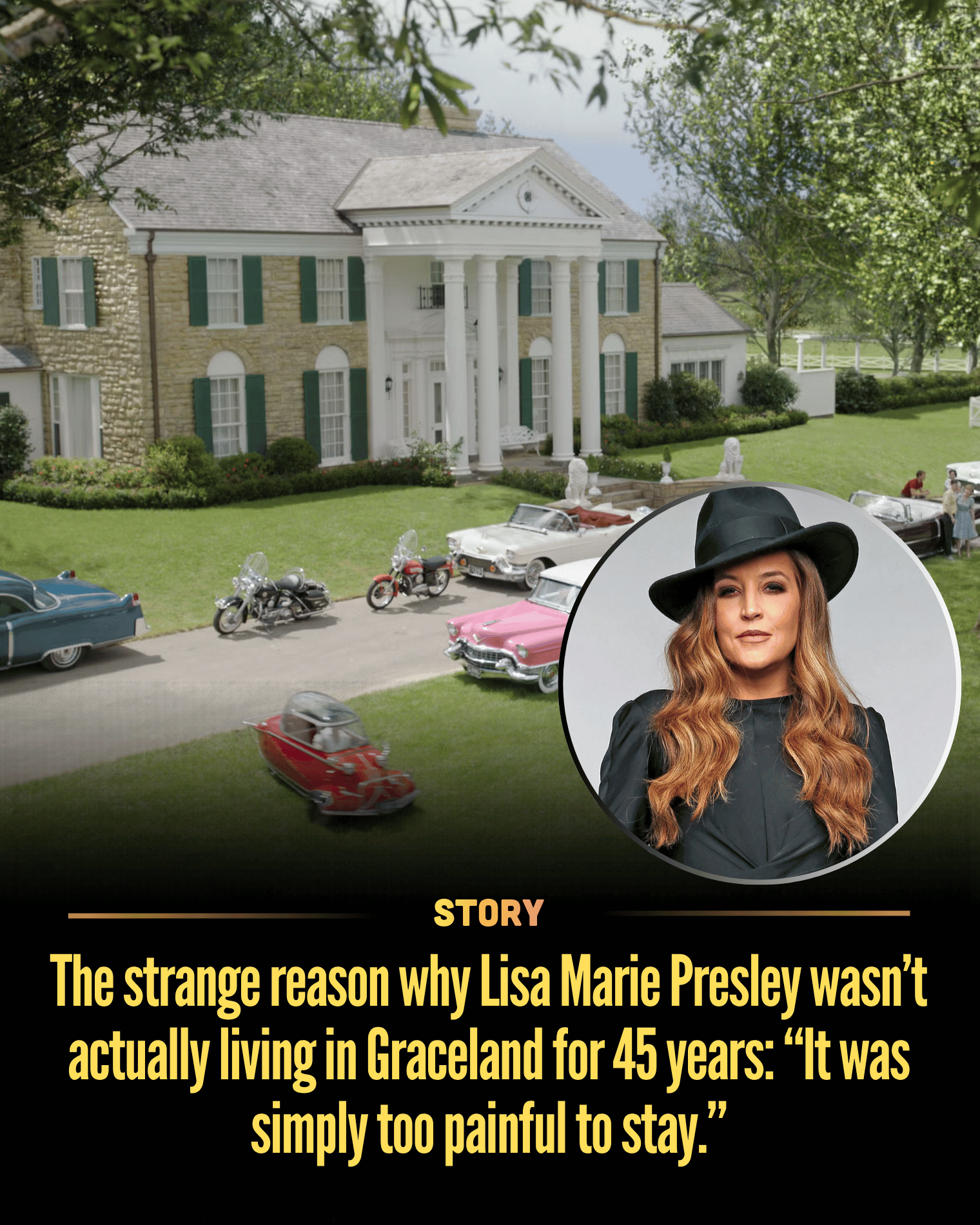 The strange reason why Lisa Marie Presley wasn’t actually living in Graceland for 45 years: “It was simply too painful to stay.”