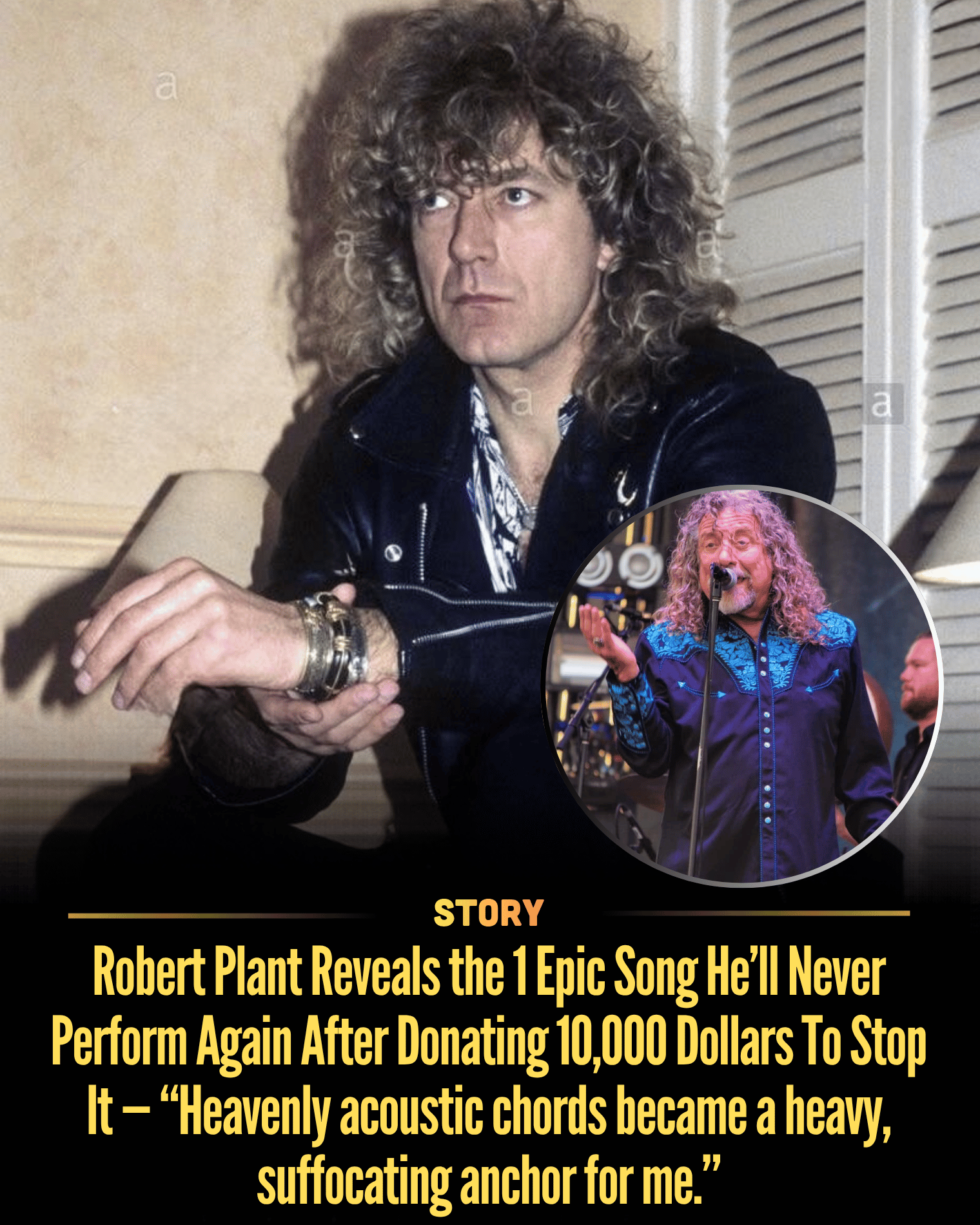 Robert Plant Reveals the 1 Epic Song He’ll Never Perform Again After Donating 10,000 Dollars To Stop It — “Heavenly acoustic chords became a heavy, suffocating anchor for me.”