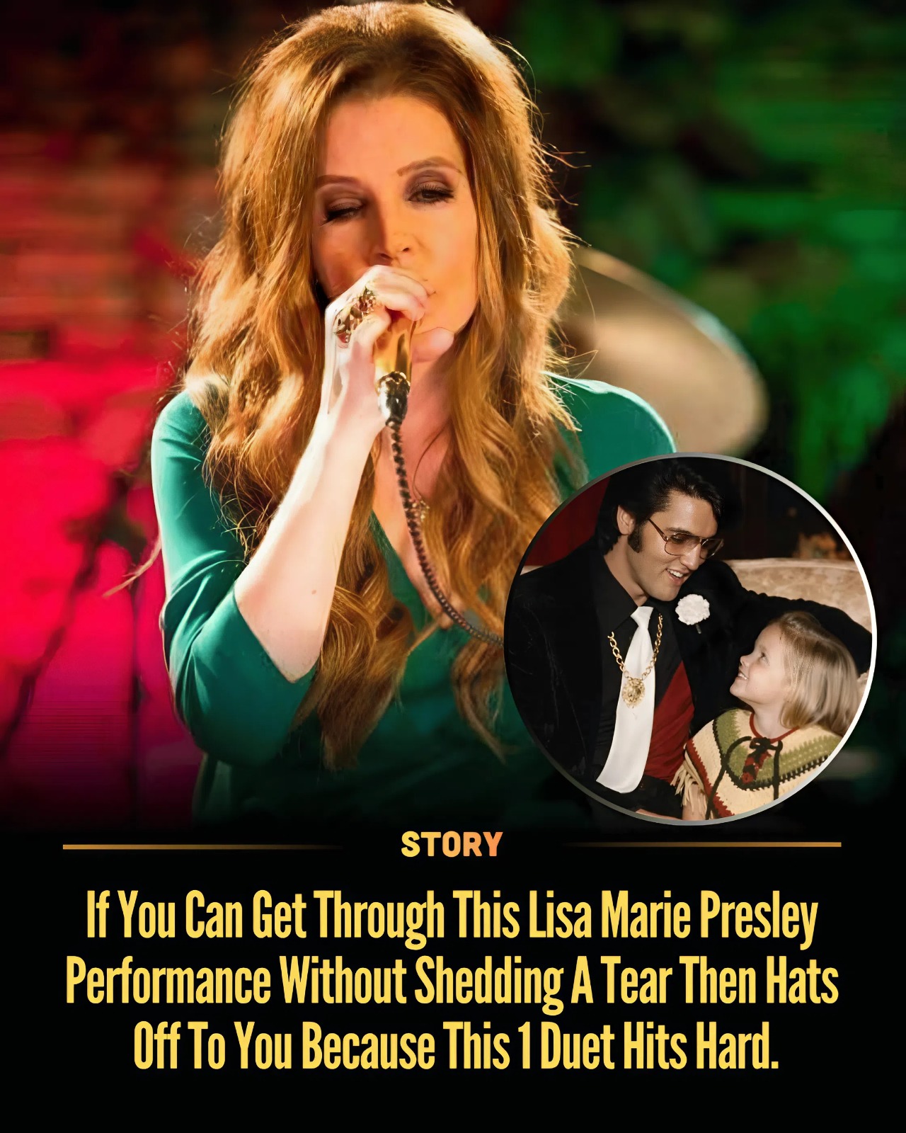 If You Can Get Through This Lisa Marie Presley Performance Without Shedding A Tear Then Hats Off To You Because This 1 Duet Hits Hard.