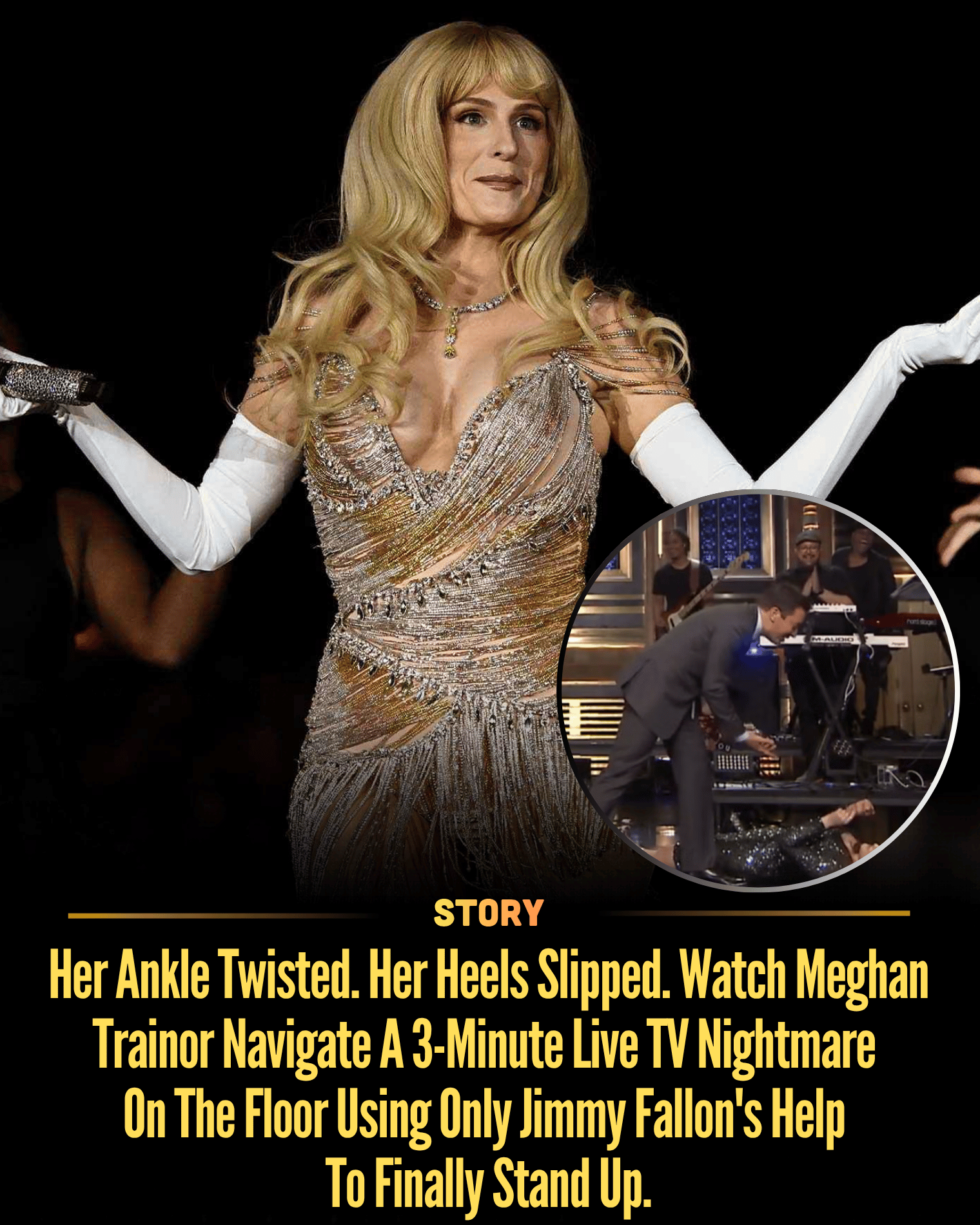 Her Ankle Twisted. Her Heels Slipped. Watch Meghan Trainor Navigate A 3-Minute Live TV Nightmare On The Floor Using Only Jimmy Fallon’s Help To Finally Stand Up.