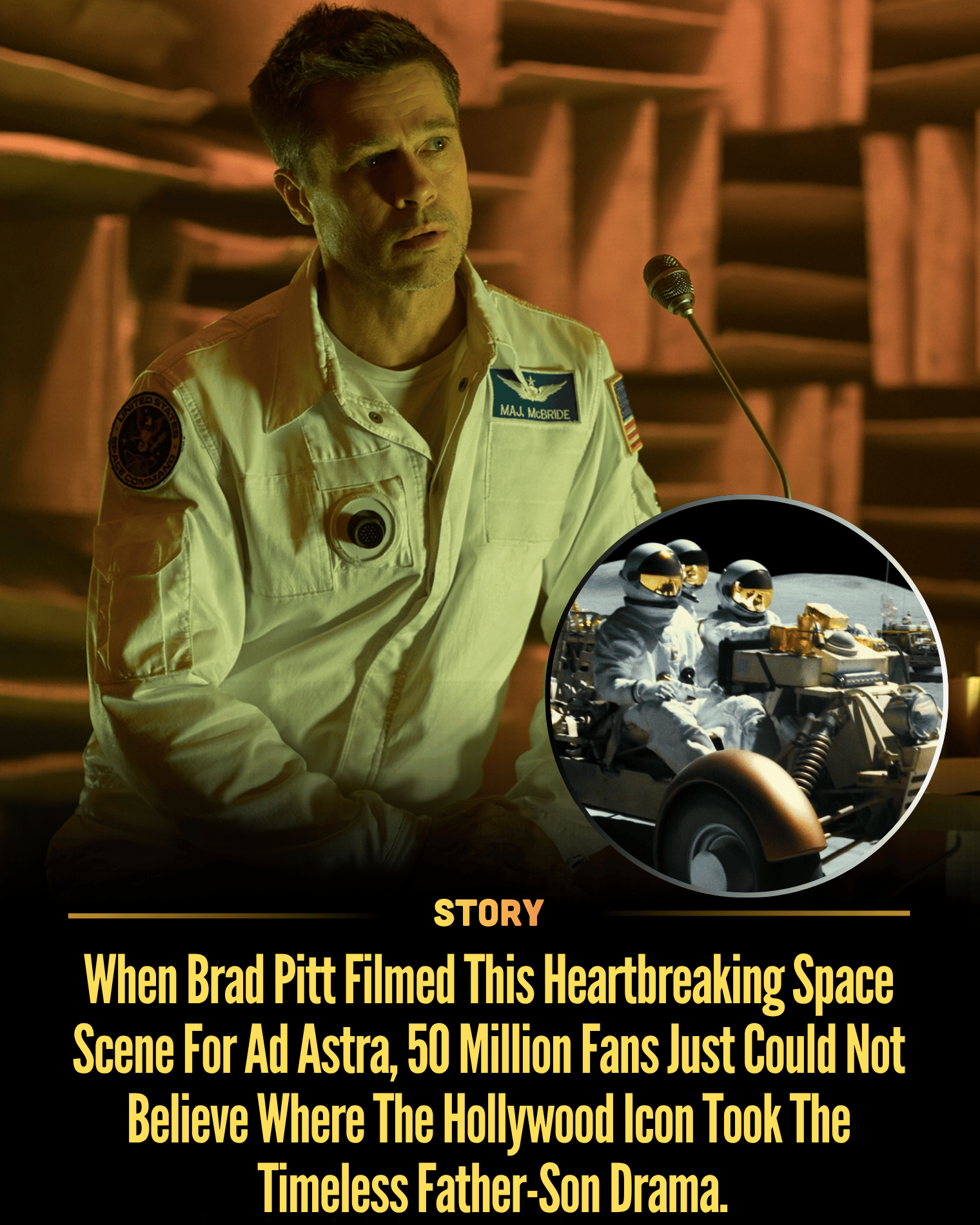 When Brad Pitt Filmed This Heartbreaking Space Scene For Ad Astra, 50 Million Fans Just Could Not Believe Where The Hollywood Icon Took The Timeless Father-Son Drama.