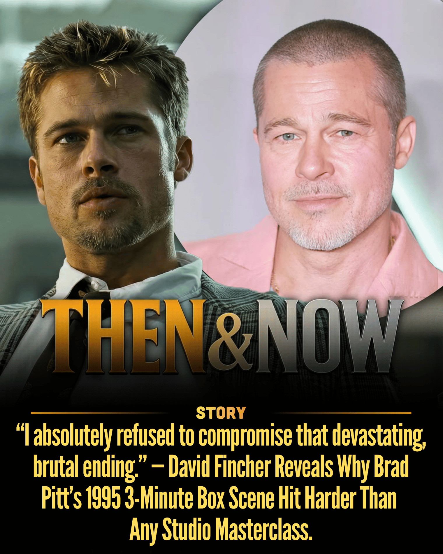 “I absolutely refused to compromise that devastating, brutal ending.” — David Fincher Reveals Why Brad Pitt’s 1995 3-Minute Box Scene Hit Harder Than Any Studio Masterclass.