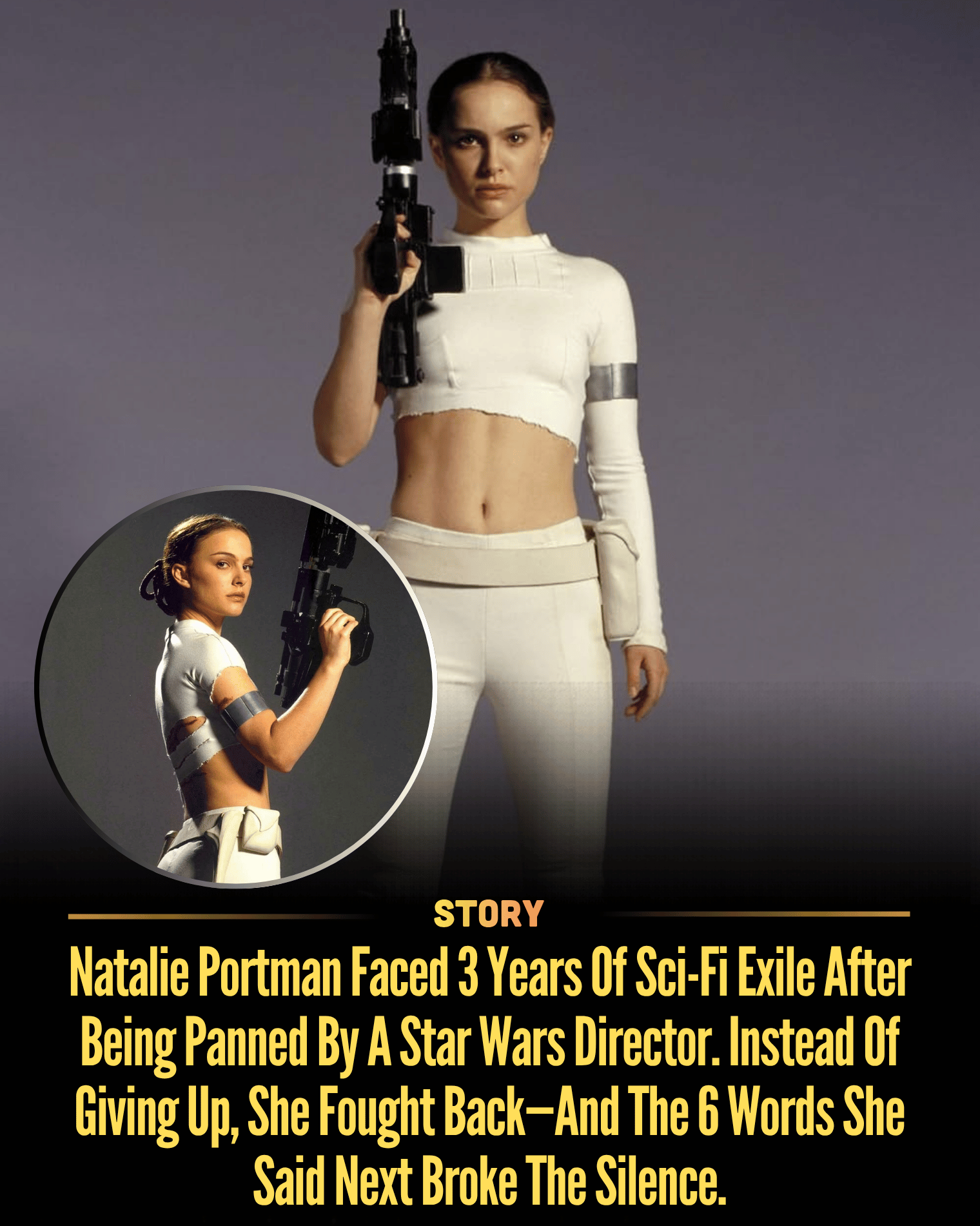Natalie Portman Faced 3 Years Of Sci-Fi Exile After Being Panned By A Star Wars Director. Instead Of Giving Up, She Fought Back—And The 6 Words She Said Next Broke The Silence.