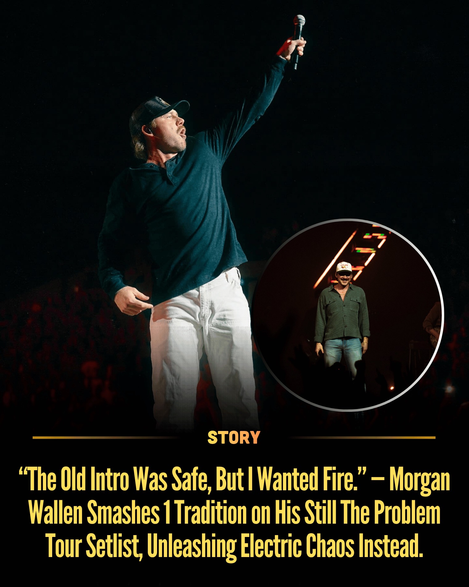 “The Old Intro Was Safe, But I Wanted Fire.” — Morgan Wallen Smashes 1 Tradition on His Still The Problem Tour Setlist, Unleashing Electric Chaos Instead.
