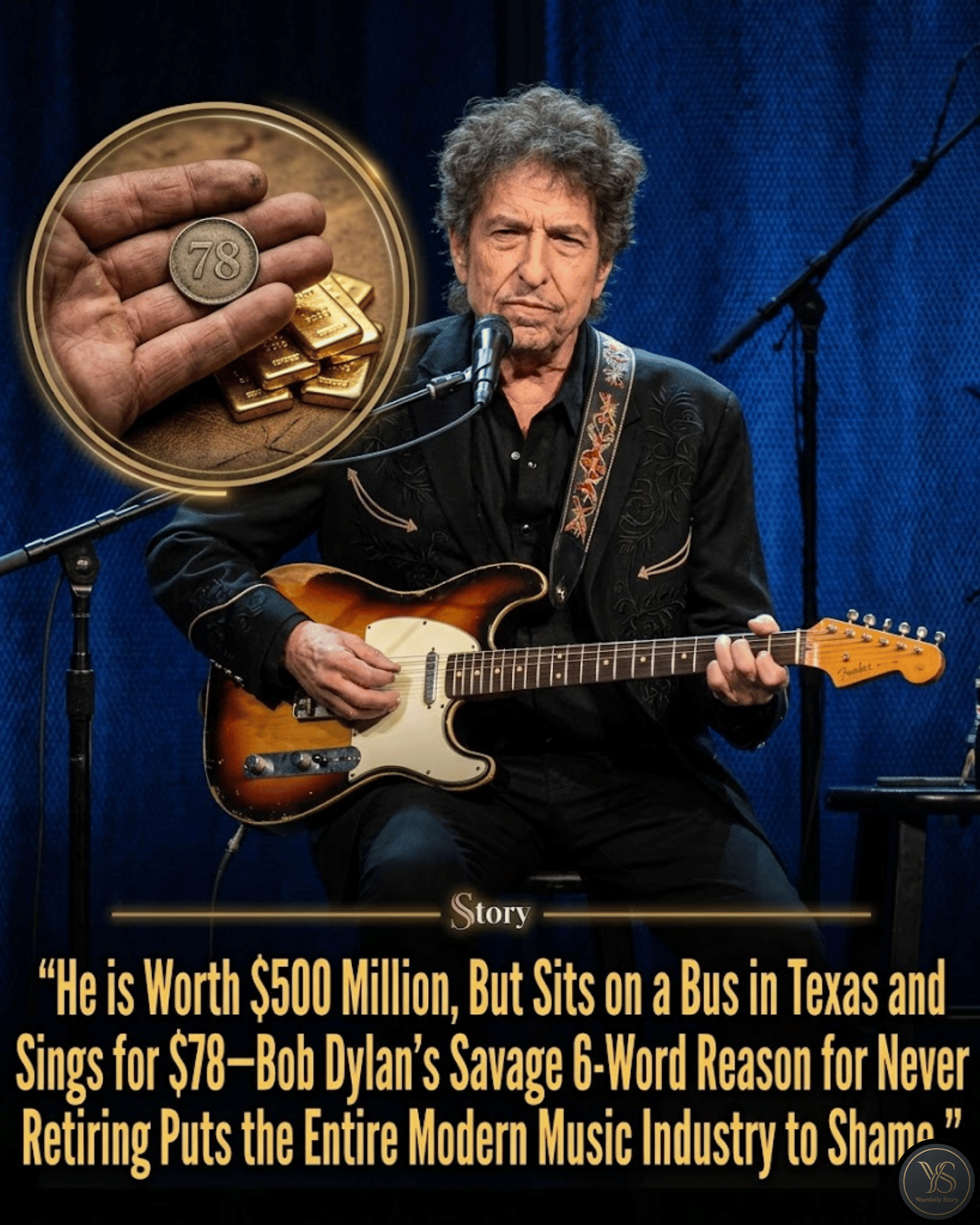 He is Worth $500 Million, But Sits on a Bus in Texas and Sings for $78—Bob Dylan’s Savage 6-Word Reason for Never Retiring Puts the Entire Modern Music Industry to Shame.
