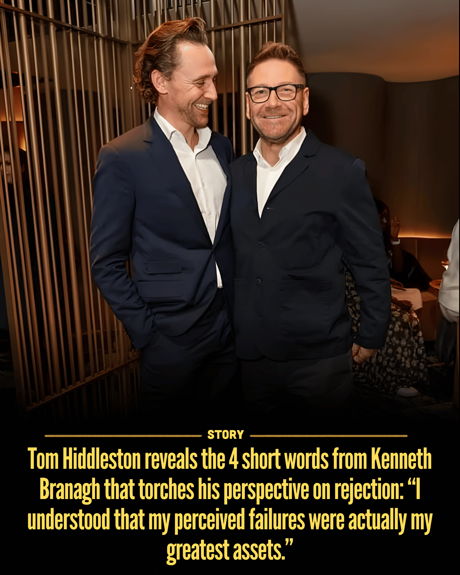 Tom Hiddleston reveals the 4 short words from Kenneth Branagh that torches his perspective on rejection: “I understood that my perceived failures were actually my greatest assets.”