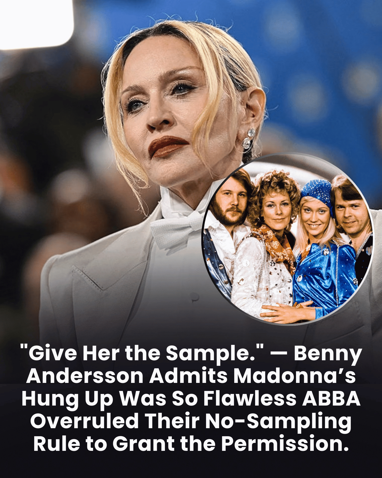 “Give Her the Sample.” — Benny Andersson Admits Madonna’s Hung Up Was So Flawless ABBA Overruled Their No-Sampling Rule to Grant the Permission.