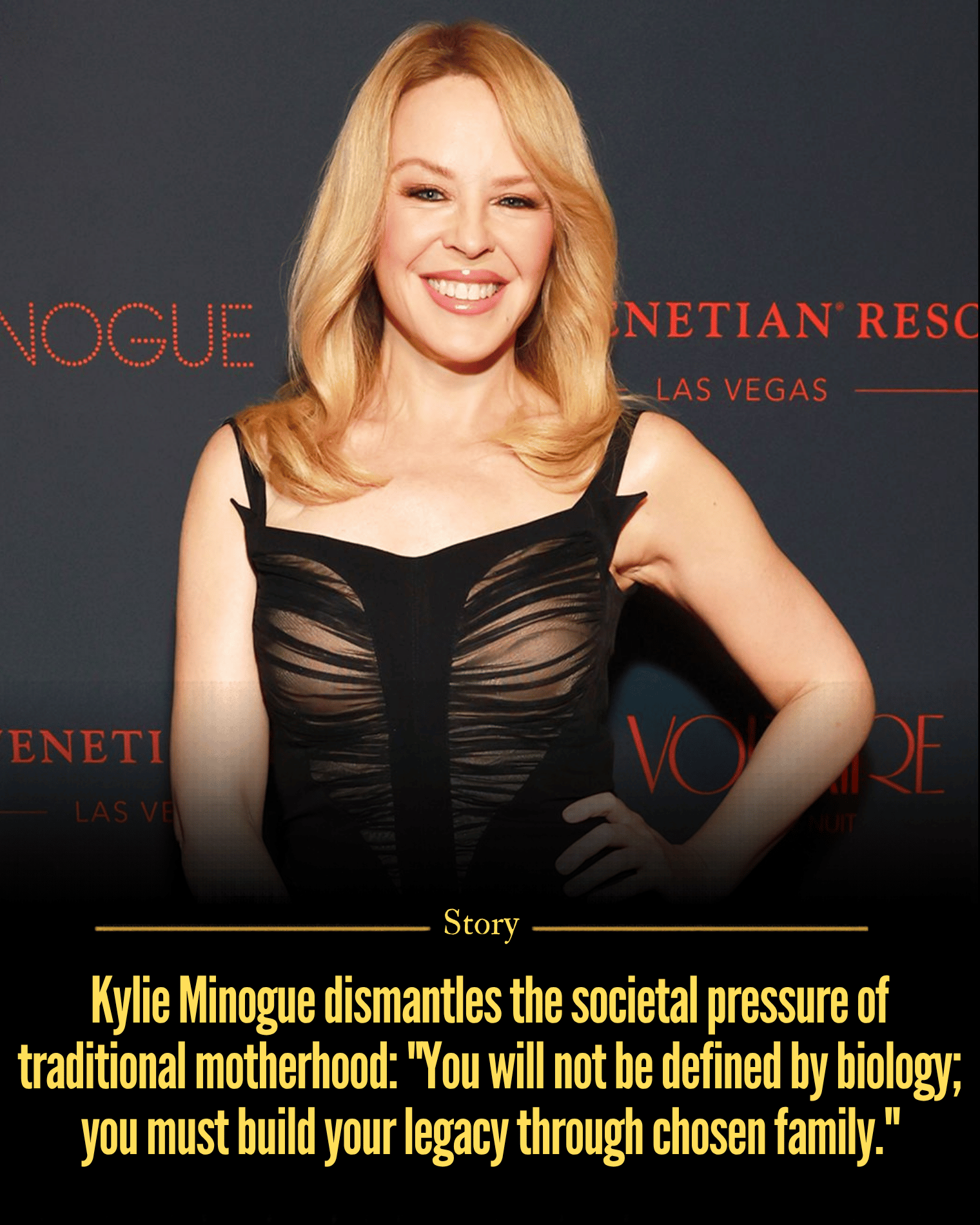 Kylie Minogue dismantles the societal pressure of traditional motherhood: “You will not be defined by biology; you must build your legacy through chosen family.”