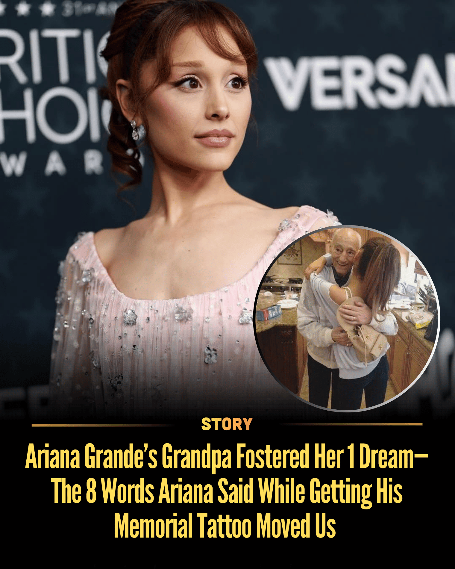 Ariana Grande’s Grandpa Fostered Her 1 Dream—The 8 Words Ariana Said While Getting His Memorial Tattoo Moved Us