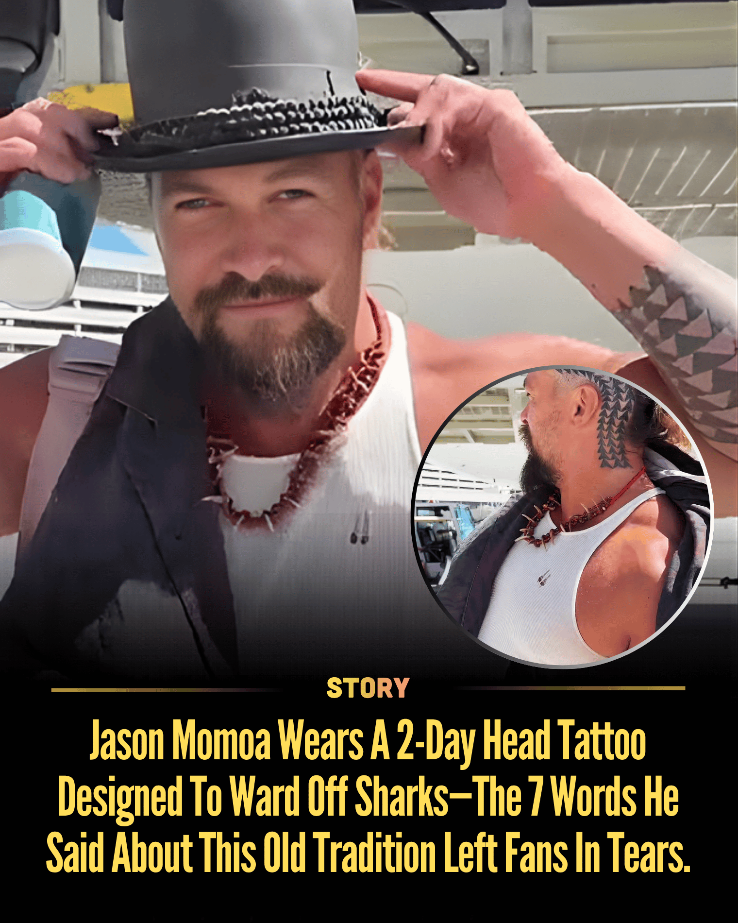 Jason Momoa Wears A 2-Day Head Tattoo Designed To Ward Off Sharks—The 7 Words He Said About This Old Tradition Left Fans In Tears.