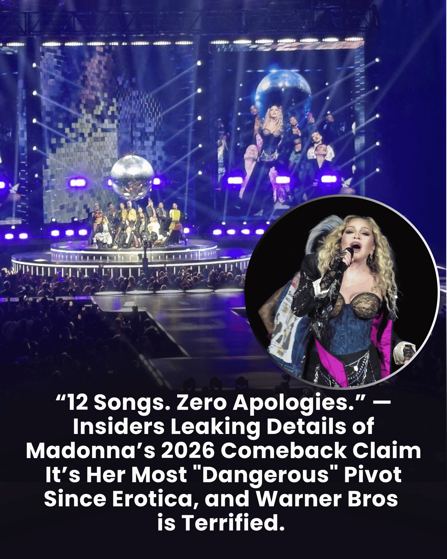 “12 Songs. Zero Apologies.” — Insiders Leaking Details of Madonna’s 2026 Comeback Claim It’s Her Most “Dangerous” Pivot Since Erotica, and Warner Bros is Terrified.